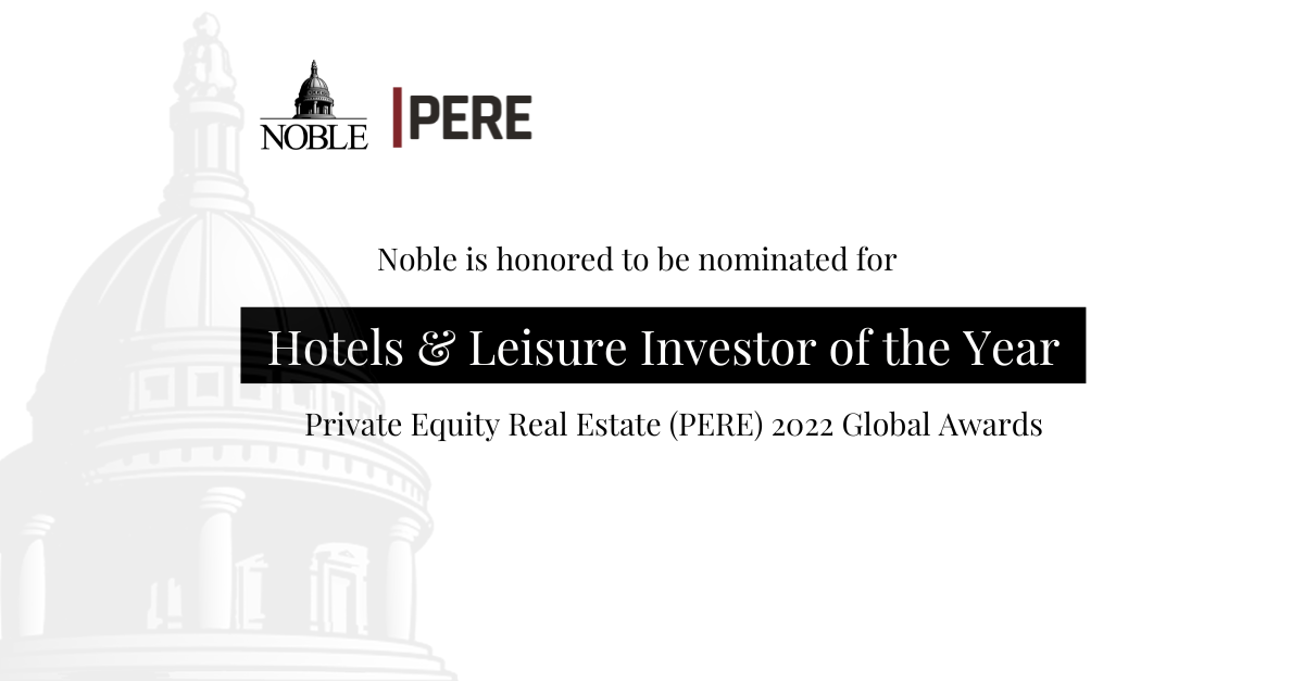 Noble nominated as “Hotels &amp; Leisure Investor of the Year” in the PERE 2022 Global Awards