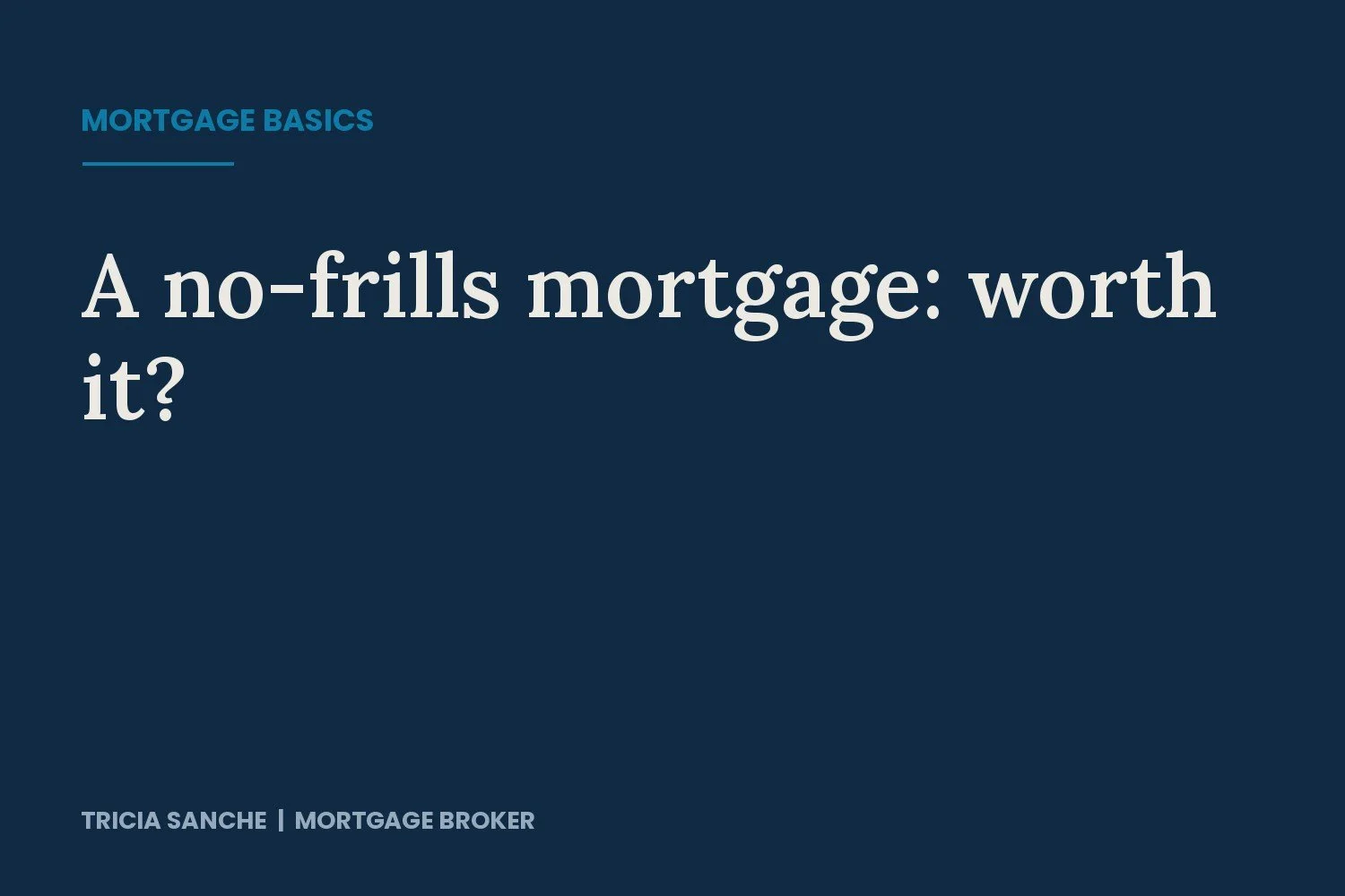 A No-Frills Mortgage: What is it, and Should You Get One?