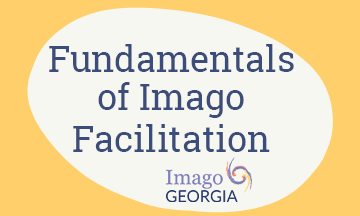 Fundamentals of Imago Facilitation — Imago Georgia