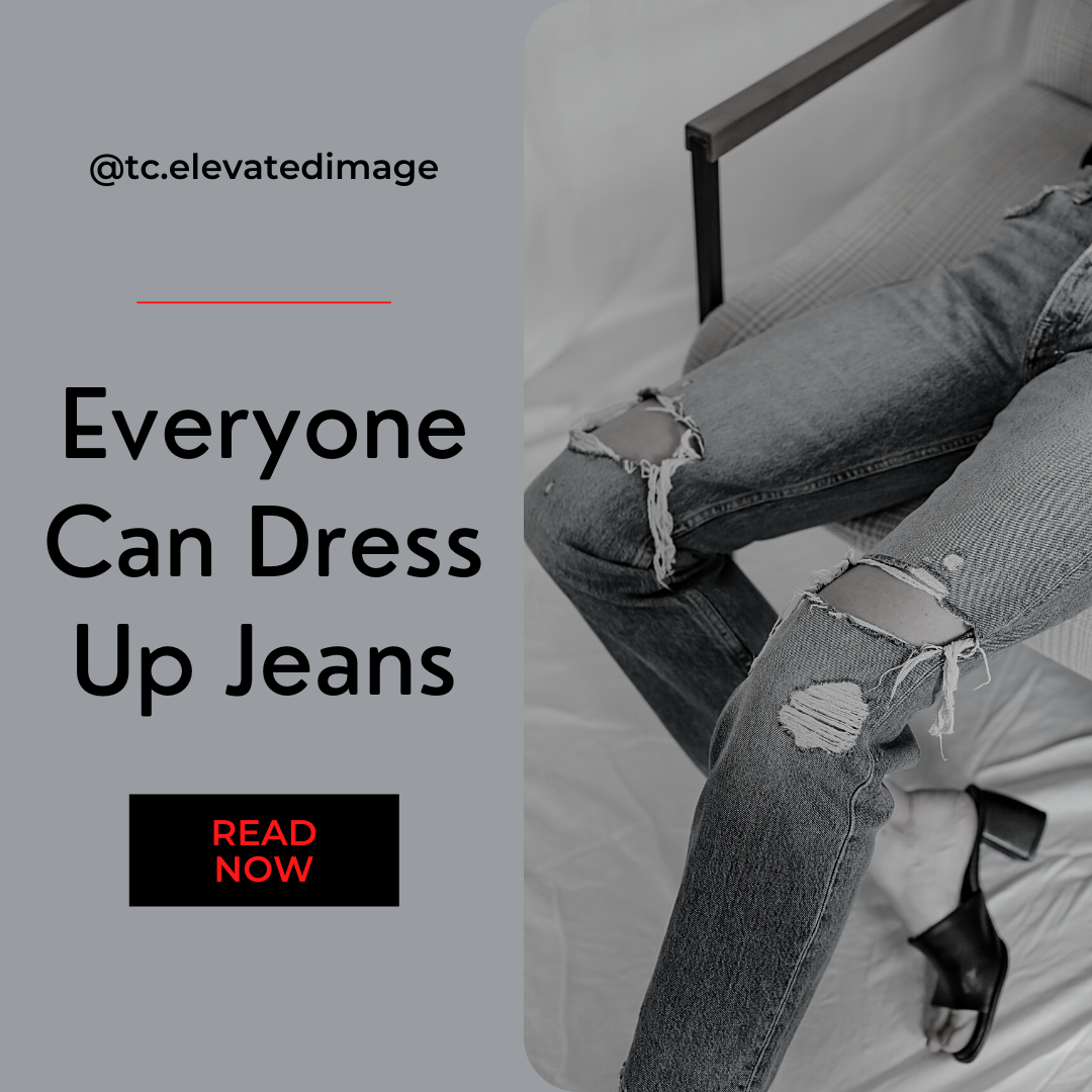 Everyone Can Dress Up Jeans