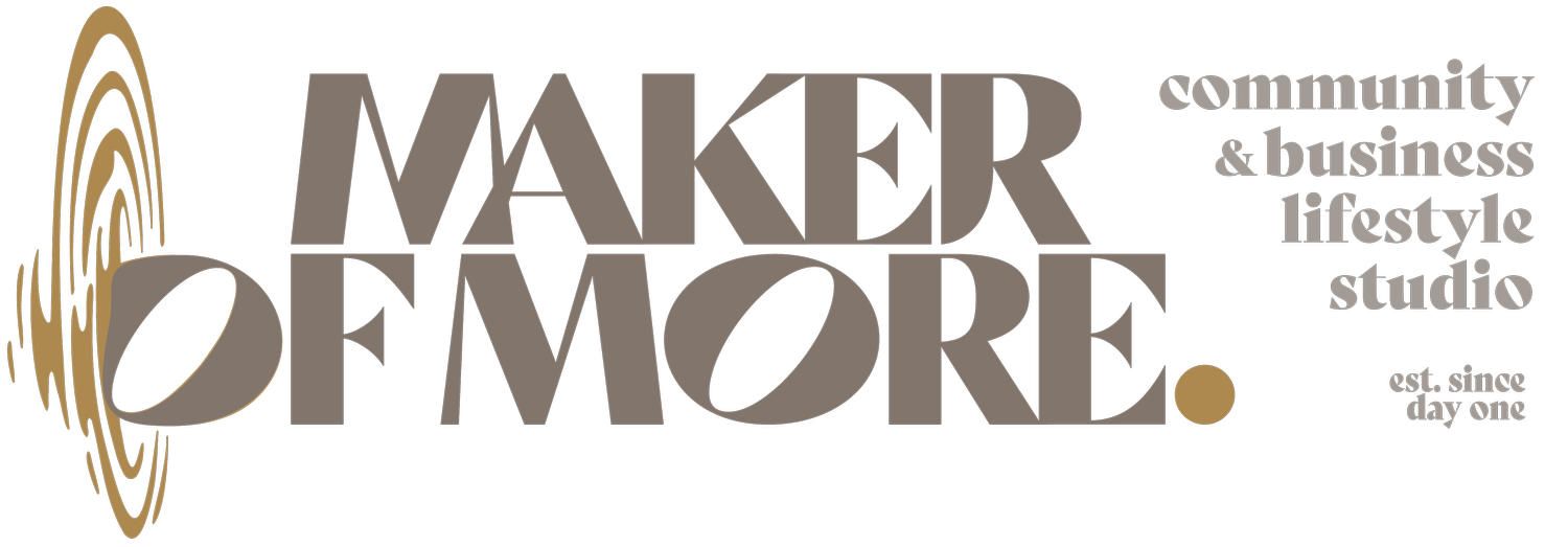 MAKER of MORE