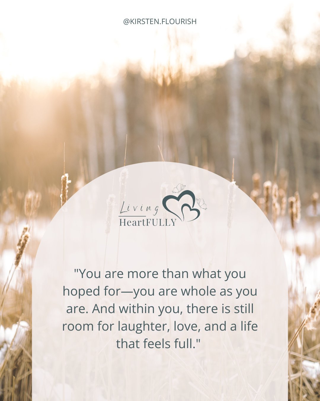 💛 You are more than what you hoped for&mdash;you are whole as you are. And within you, there is still room for laughter, love, and a life that feels full. 💛⁠
⁠
Living HeartFULLY is here to support you in embracing your whole self and creating a lif