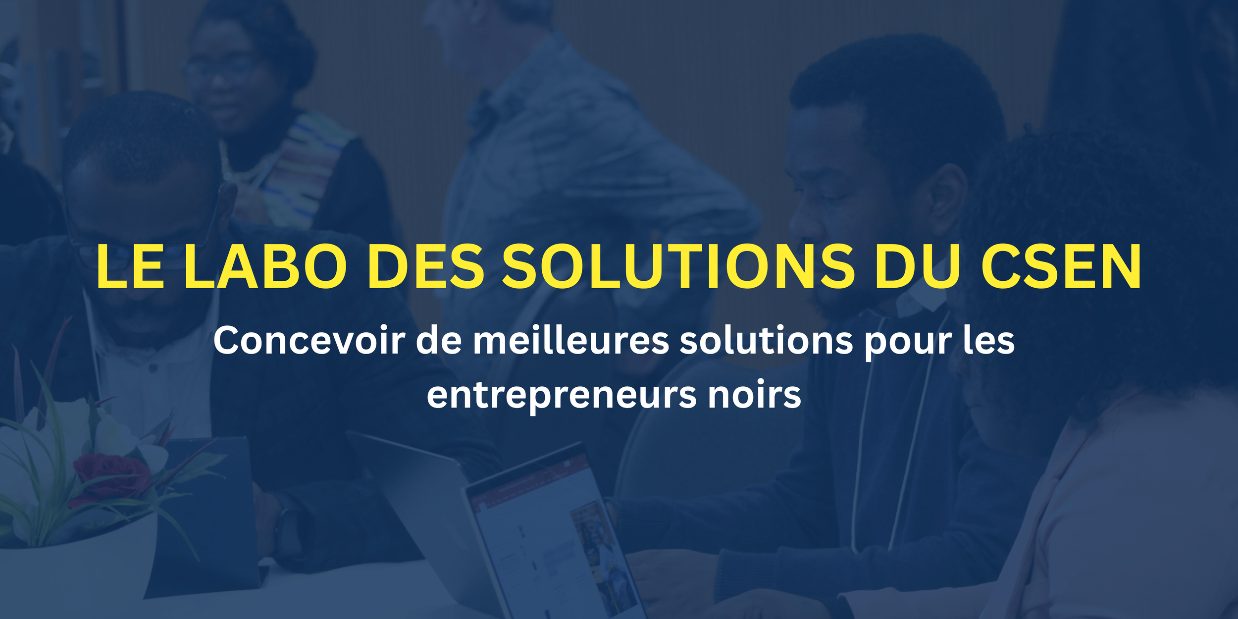 le CSEN et la Dream Legacy Foundation lancent un réseau national de collaboration pour faire progresser les solutions en matière d’entrepreneuriat des communautés noires au Canada