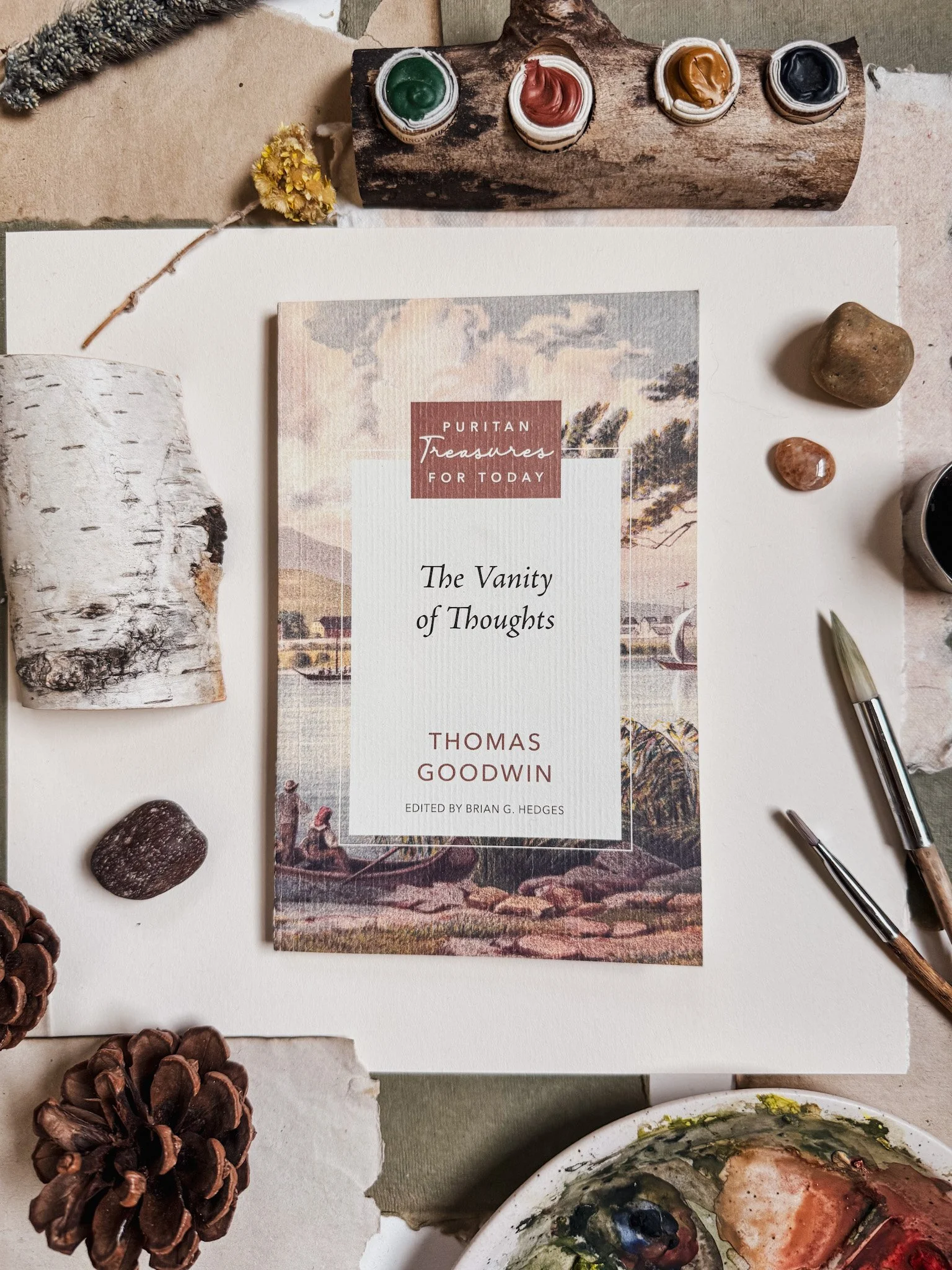 Consider Your Thinking - The Vanity of Thoughts by Thomas Goodwin (Puritan Treasures for Today Series