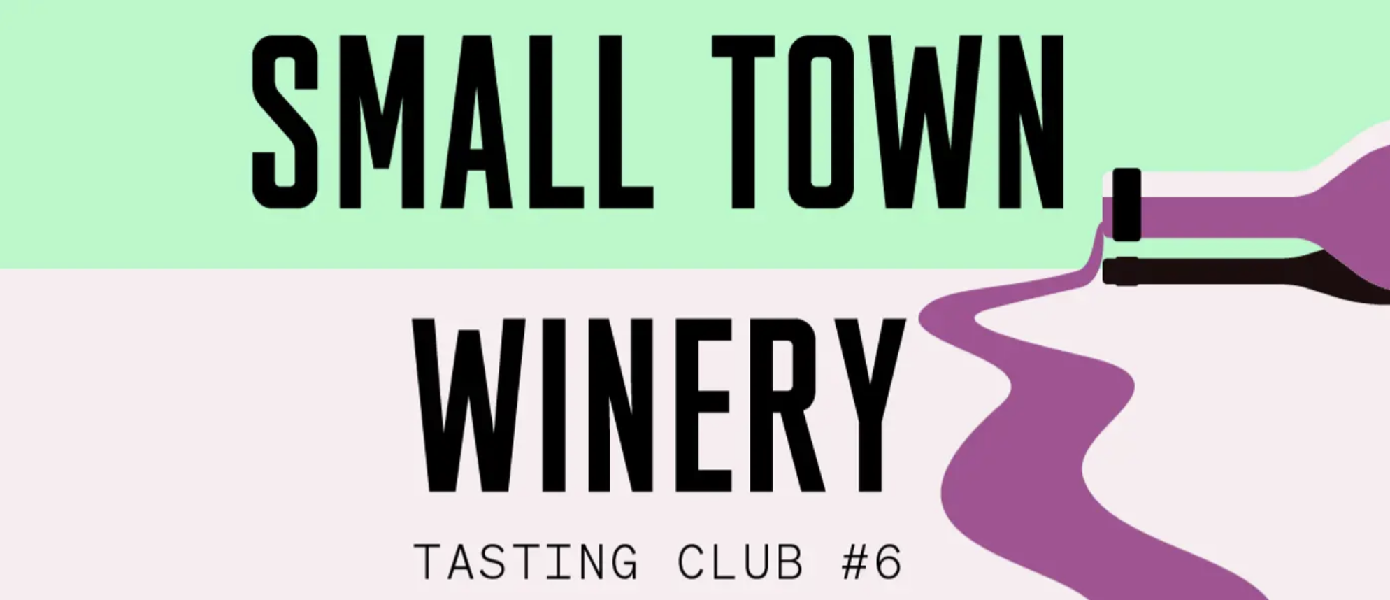 Small Town Winery - Tasting Club #6