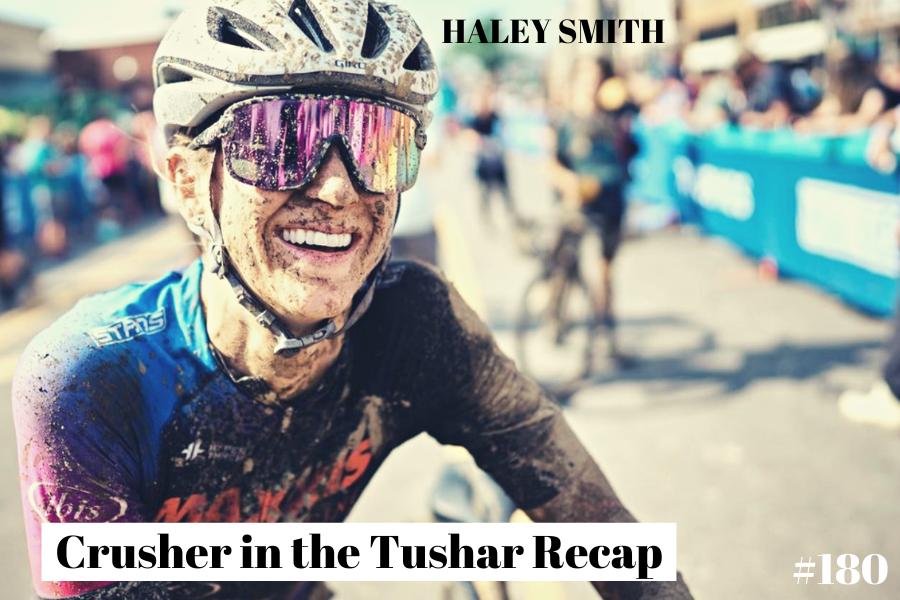 Crusher in the Tushar recap, with winner Haley Smith and a listener Q&amp;A