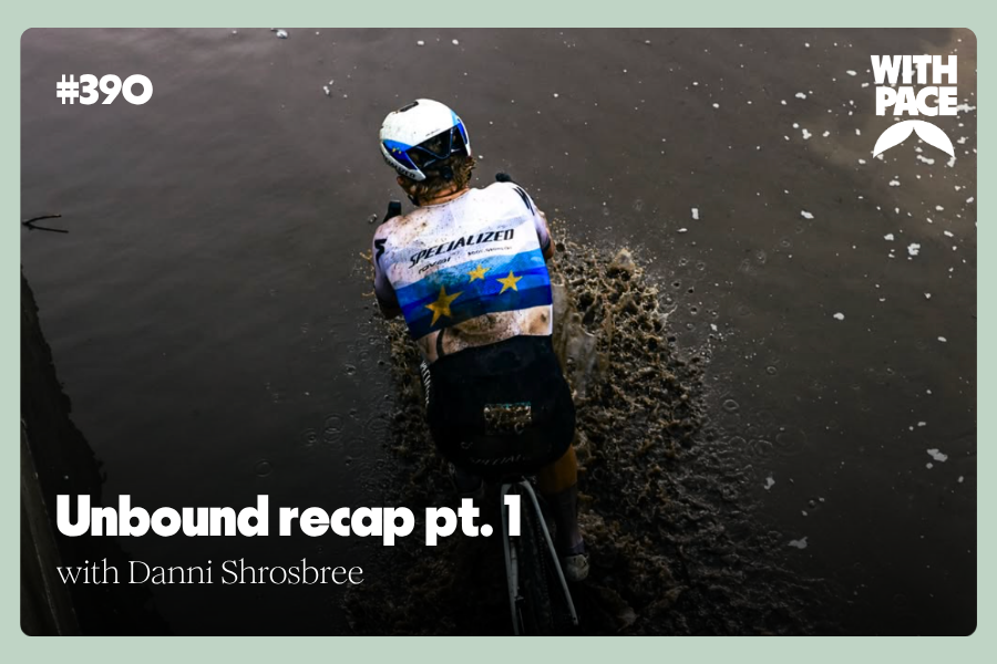 Unbound recap pt. 1: the pro race (with Danni Shrosbree)