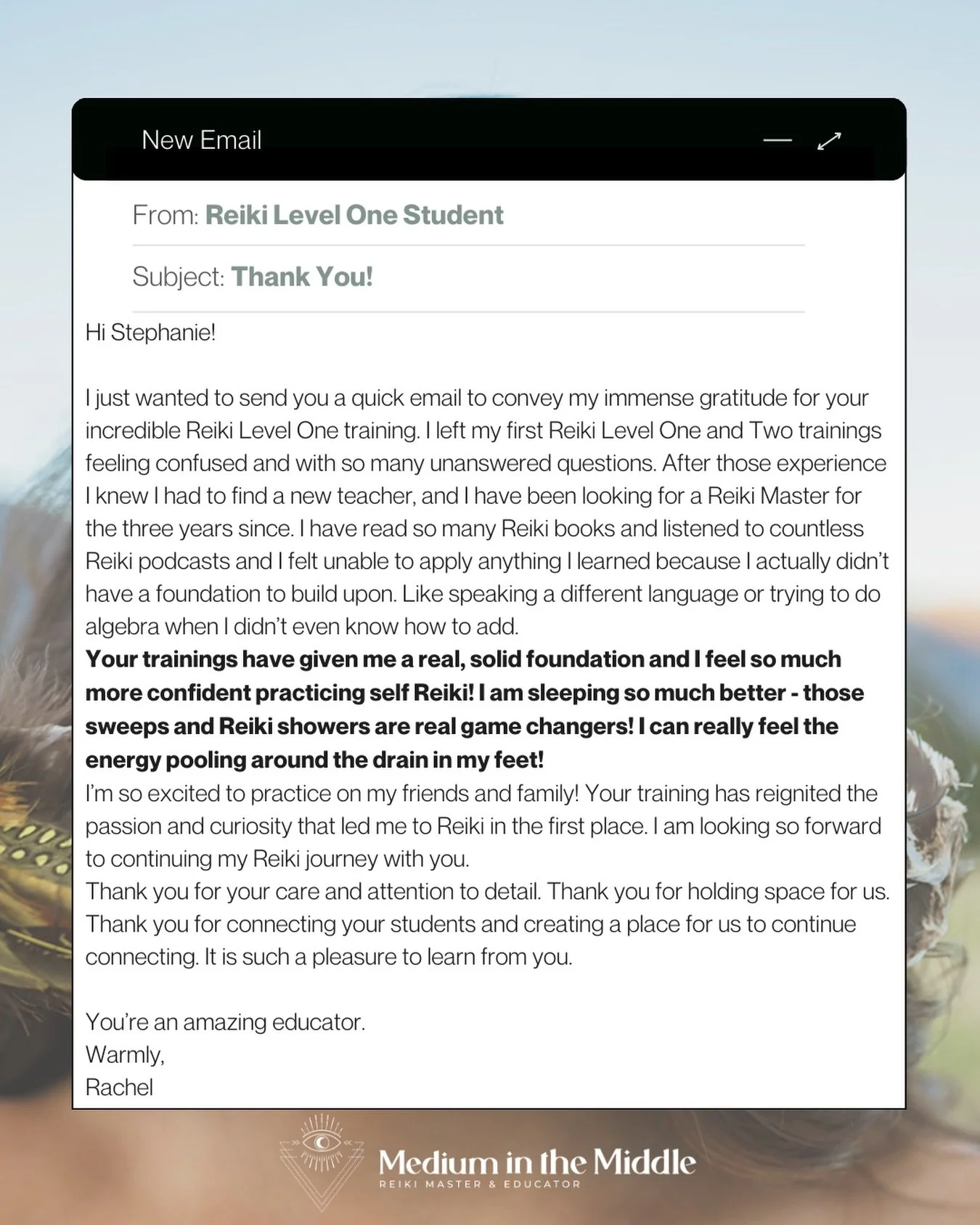 i love receiving emails like this 🥹 thank you rachel! 
.
i am so happy when i am the right fit for your reiki journey. and if i am not, keep looking for YOUR reiki master teacher. you will know who is right to teach you reiki, you will click. trust 