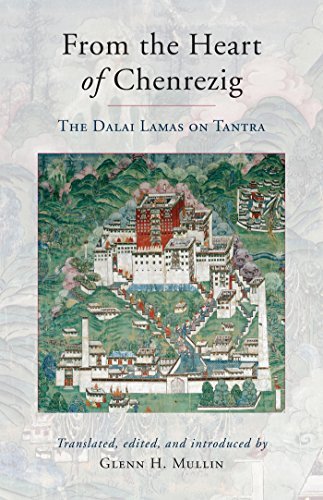 Glenn Mullin 2013 - From the Heart of Chenrezig: The Dalai Lamas on Tantra.jpg