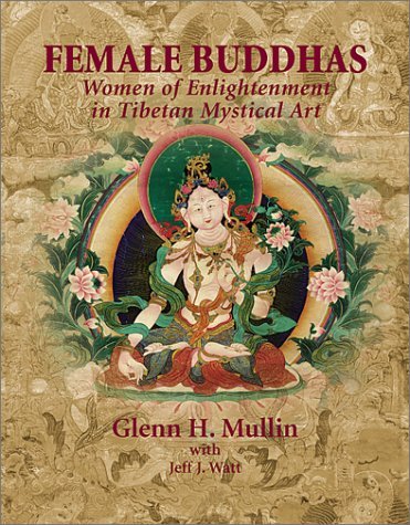 Glenn Mullin 2003 - Female Buddhas: Women of Enlightenment in Tibetan Mystical Art 613WQYC8R8L.jpeg