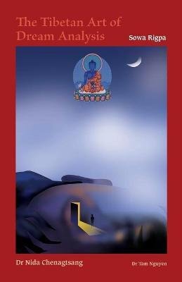 2013 Dr Nida Chenagtsang - The Tibetan Art of Dream Analysis 9781909738058.jpeg