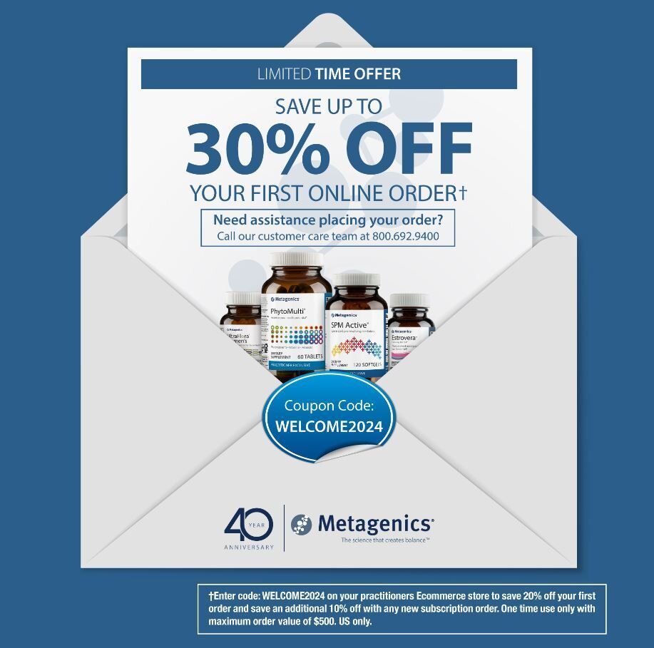 Take advantage of this great offer from Metagenics! If you haven't already shopped Metagenics through our online store, this is your sign to start now! You have full access to all their products and can have them shipped directly to you! Use this dis