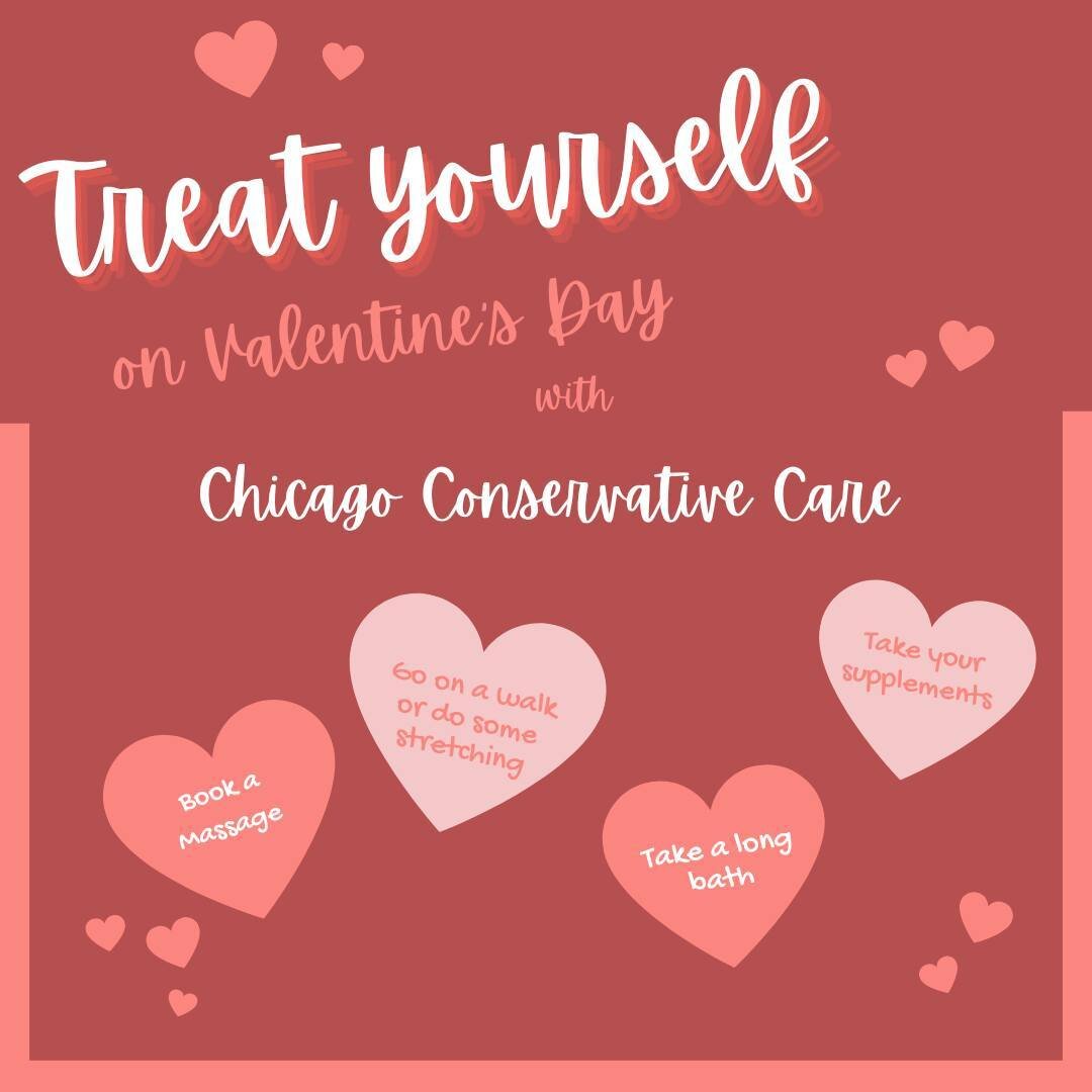 Happy Valentine's Day! What are you doing to show yourself love this season? Here are some of our favorite and most simple ways to prioritize our health and well being! Did you know that Chicago Conservative Care offers massages by the hour? Call 773