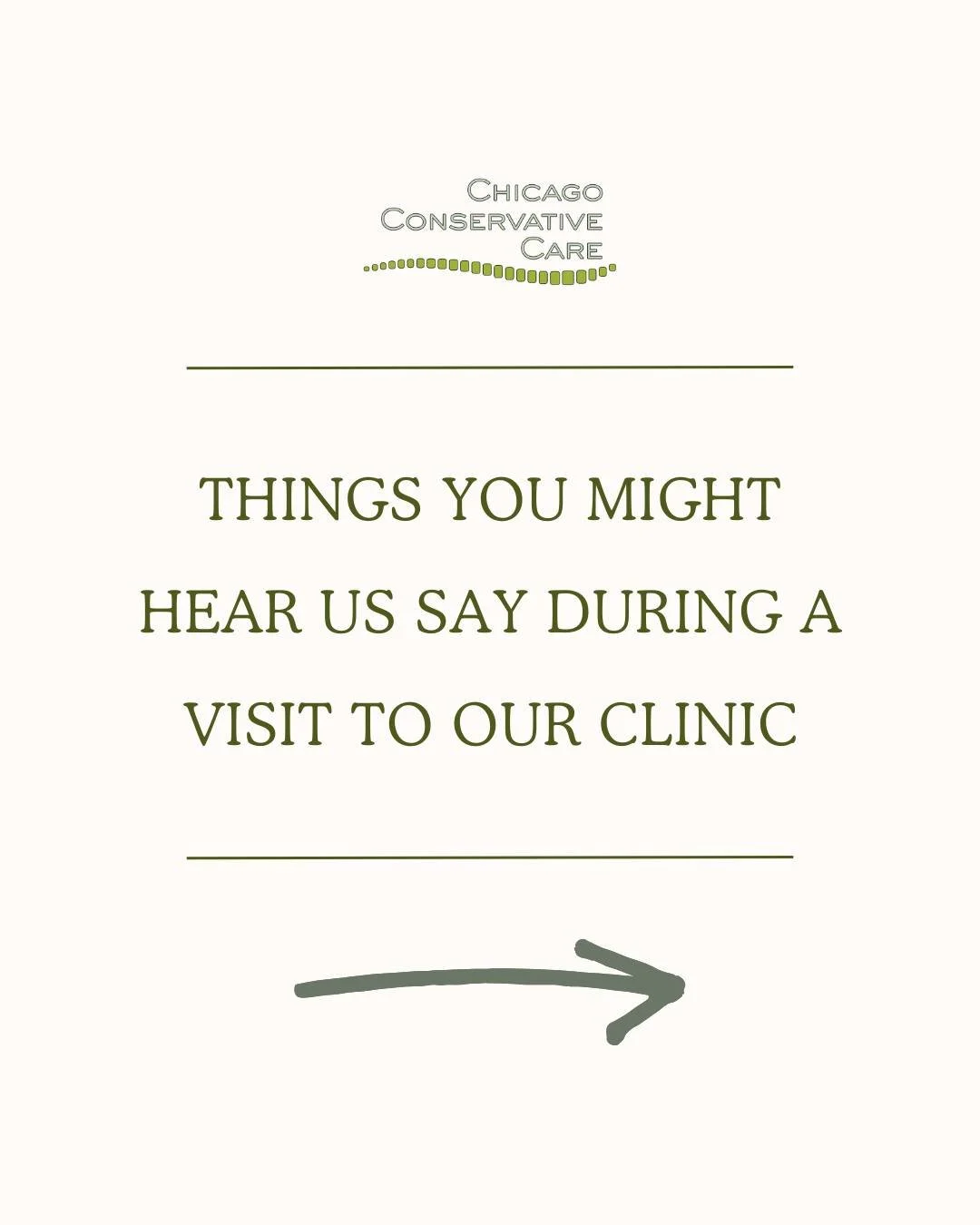 Some typical things you may hear at our office! Whether it's your first visit or your 5th follow up, we always try to ask open ended questions and give encouragement throughout the process. We have plenty more to say, but you'll just have to schedule