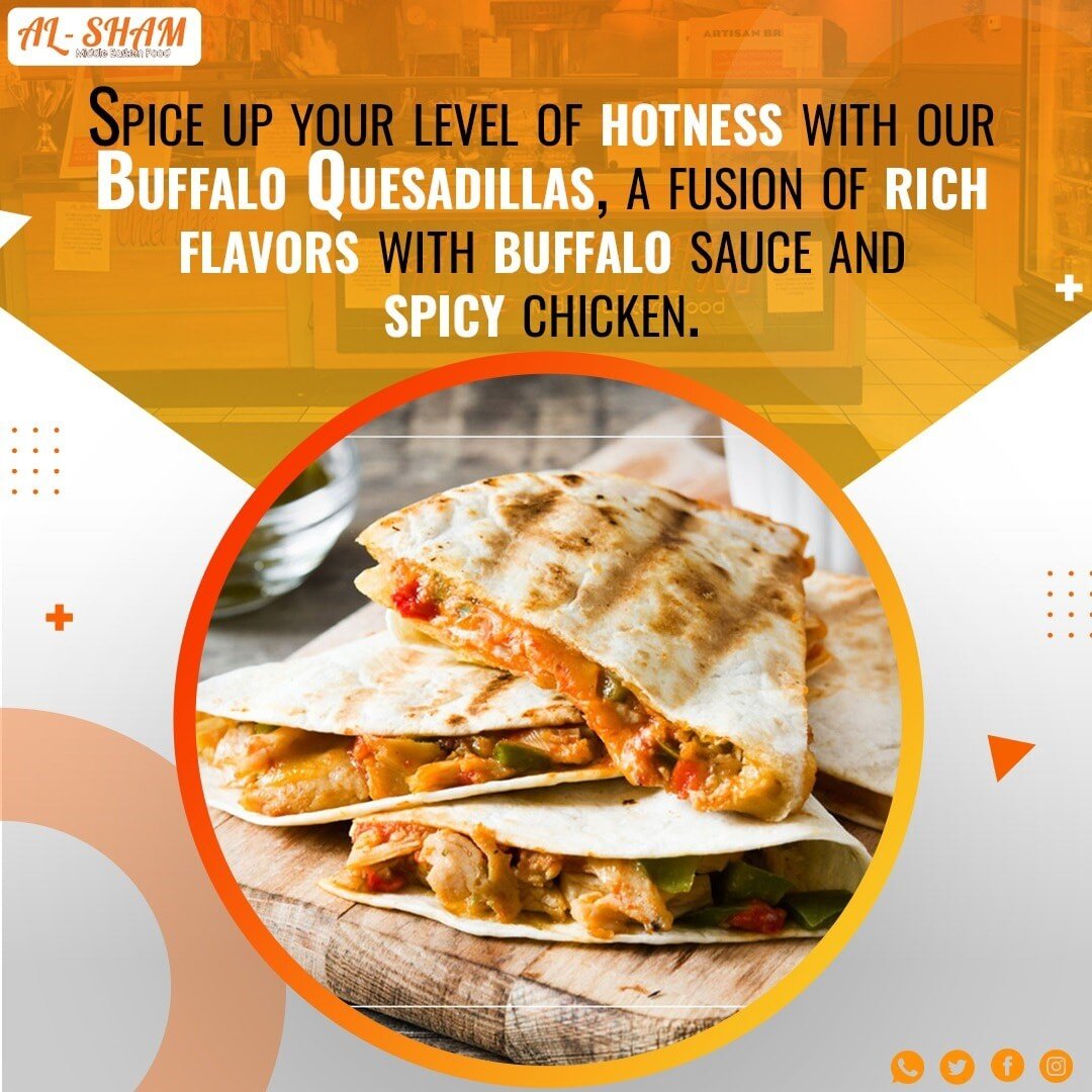 Spice up your level of hotness with our Buffalo Quesadillas, a fusion of rich flavors with buffalo sauce and spicy chicken.

Visit now: www.alshamrestaurant.com
#Alsham #Restaurant #spice #buffaloquesadillas #chicken #hotness #fusion #sauce #flavors 