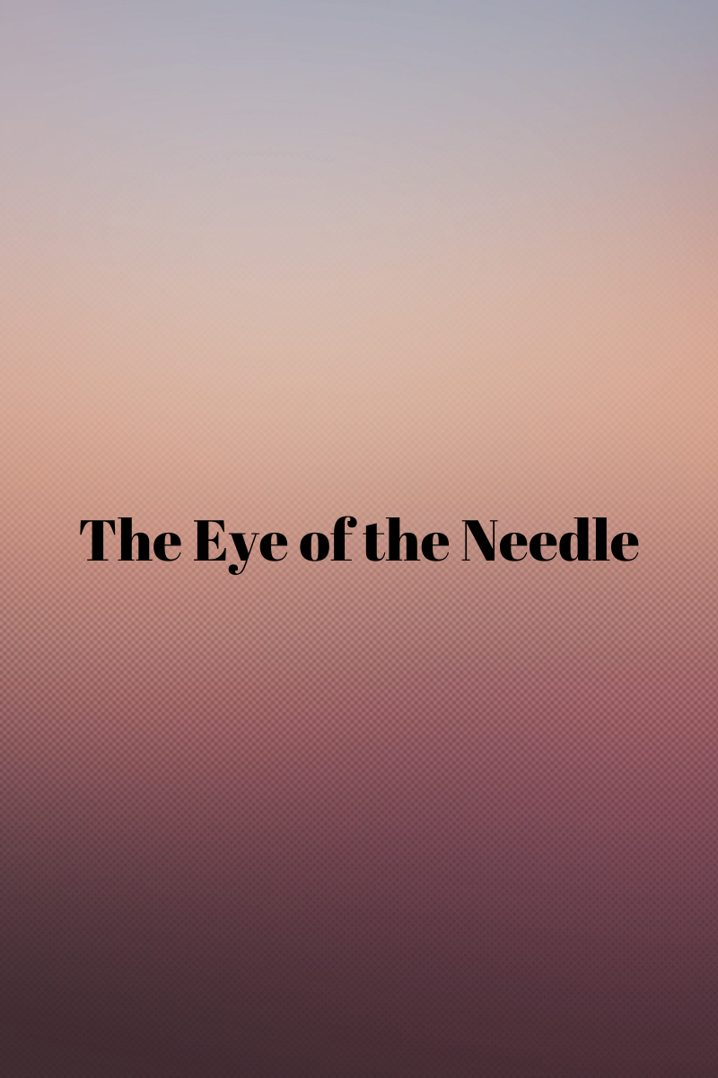 The Eye of the Needle