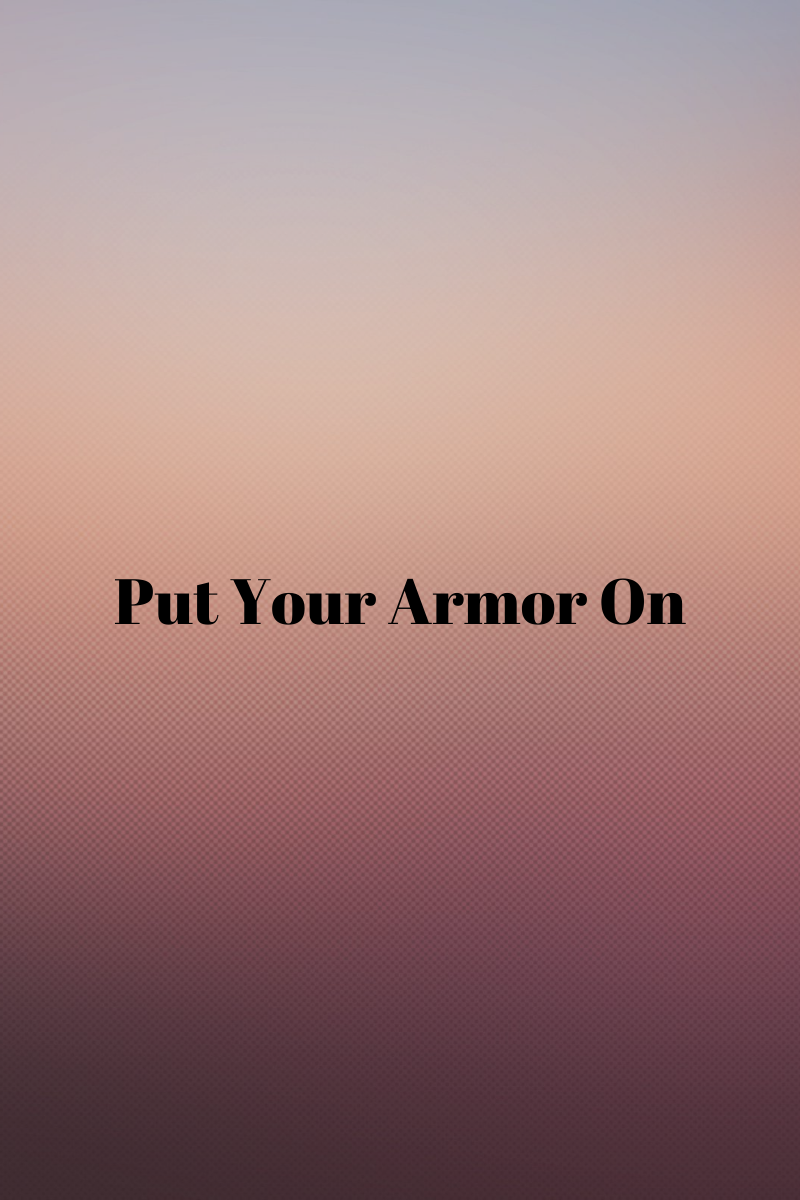 Put Your Armor On