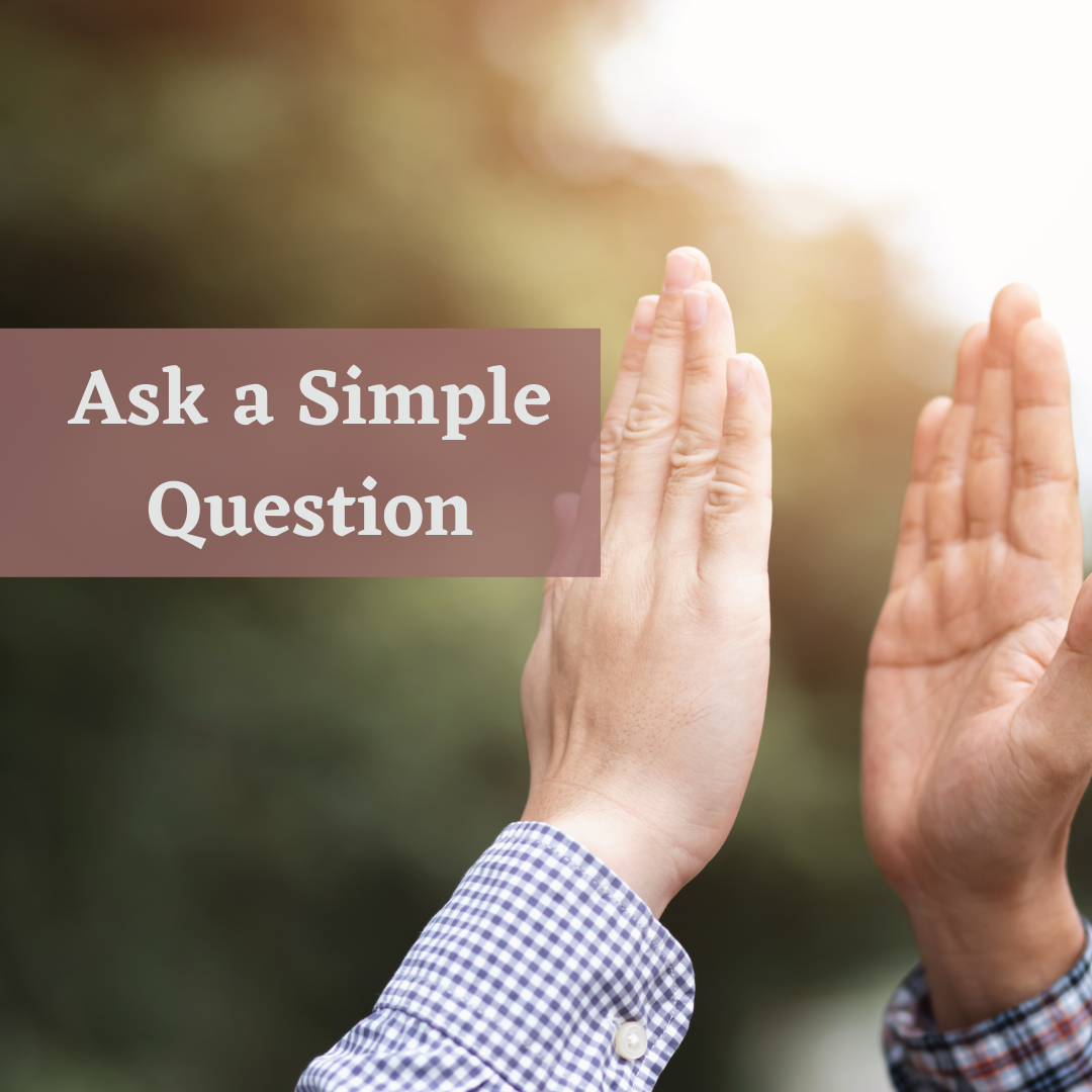 Ask a Simple Question