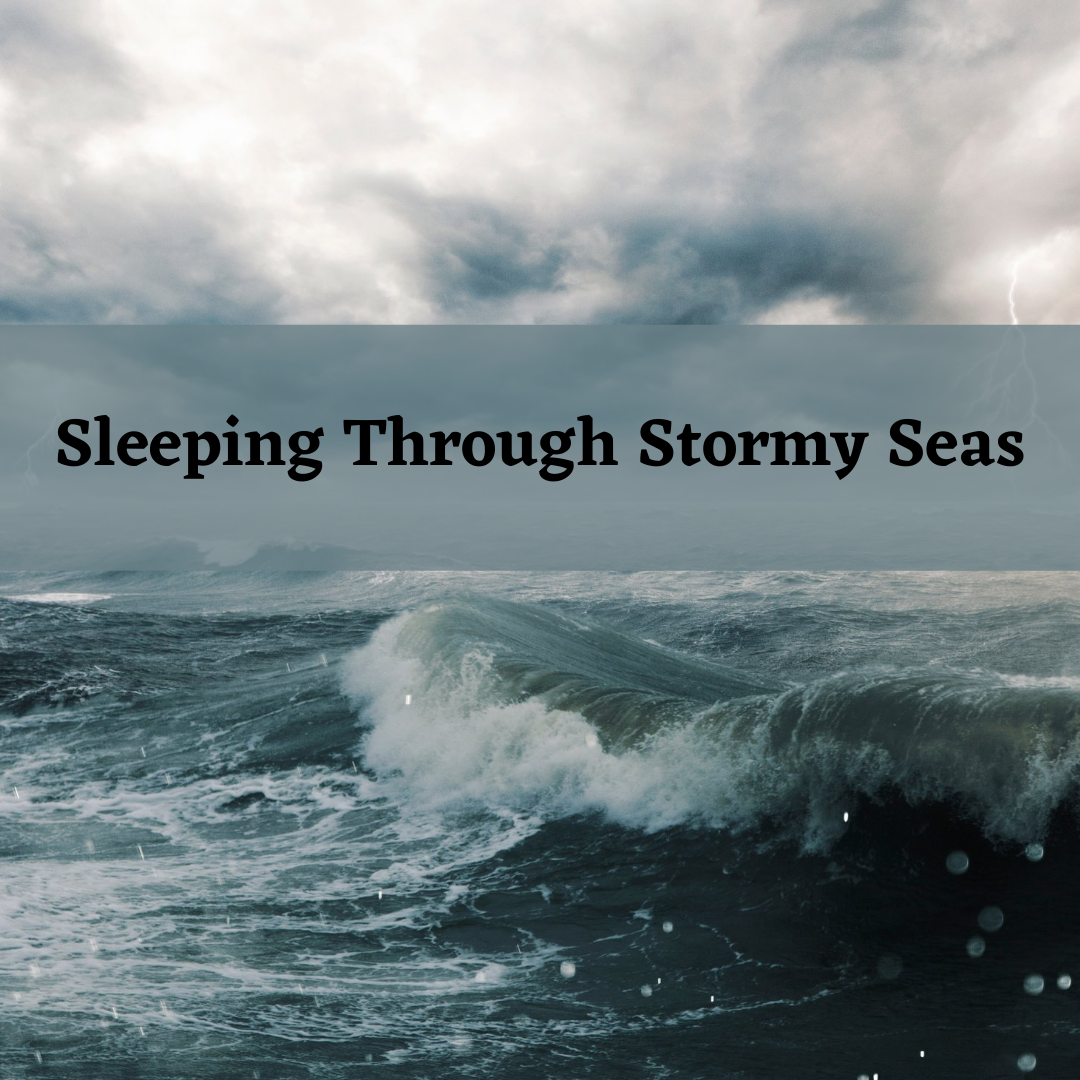 Sleeping Through Stormy Seas