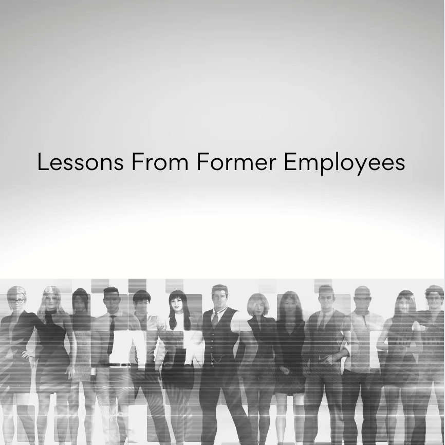 Lessons From Former Employees
