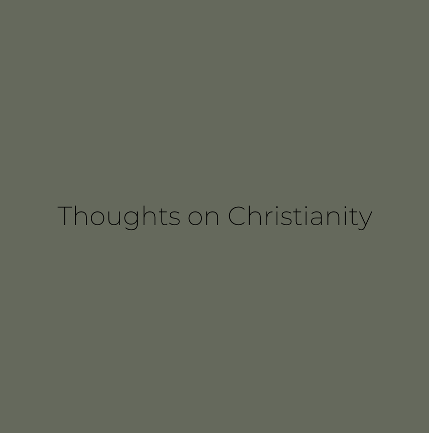 A Few Thoughts About Christianity