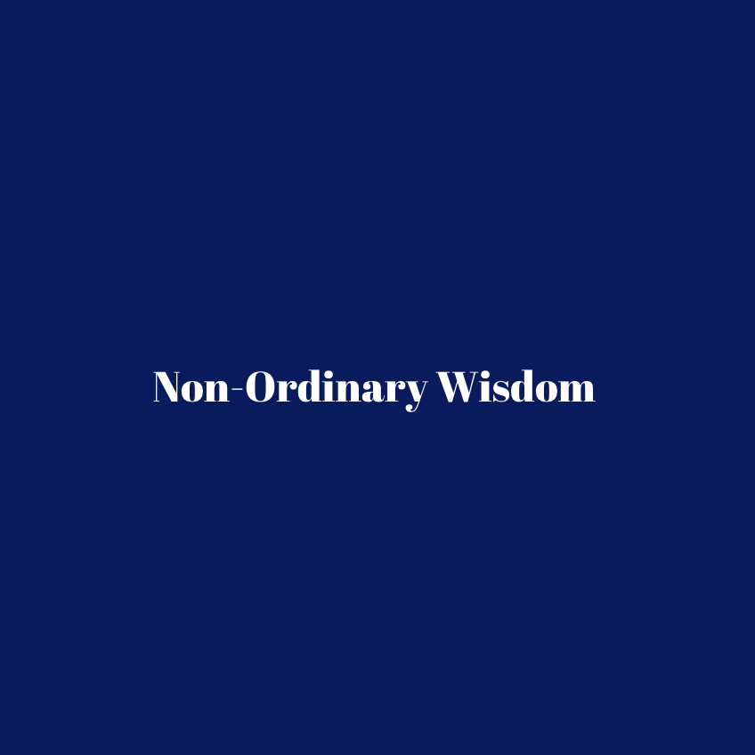 Non-Ordinary Wisdom