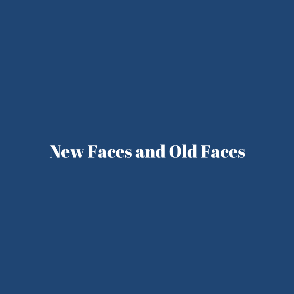 New and Old Faces
