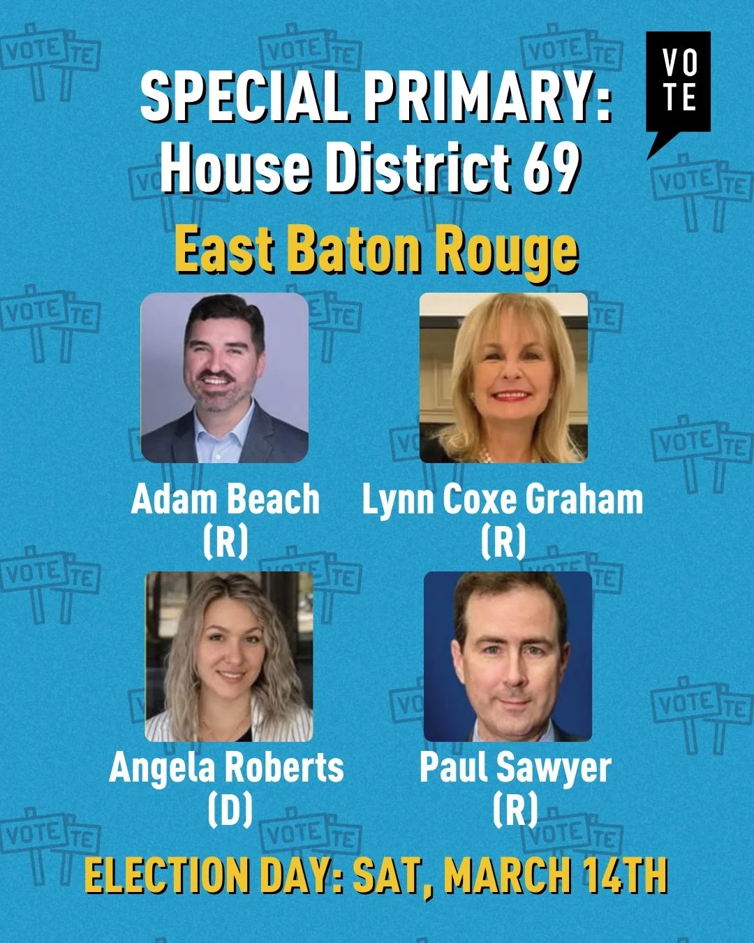 🗳️ Special Election: State Rep. District 69 (East Baton Rouge)

Candidates:
Adam Beach (R)
Lynn Coxe Graham (R)
Angela Roberts (D)
Paul Sawyer (R)

📅 Primary: March 14
📅 General (if needed): April 18

Early voting: Feb. 28 &ndash; March 7 (except 
