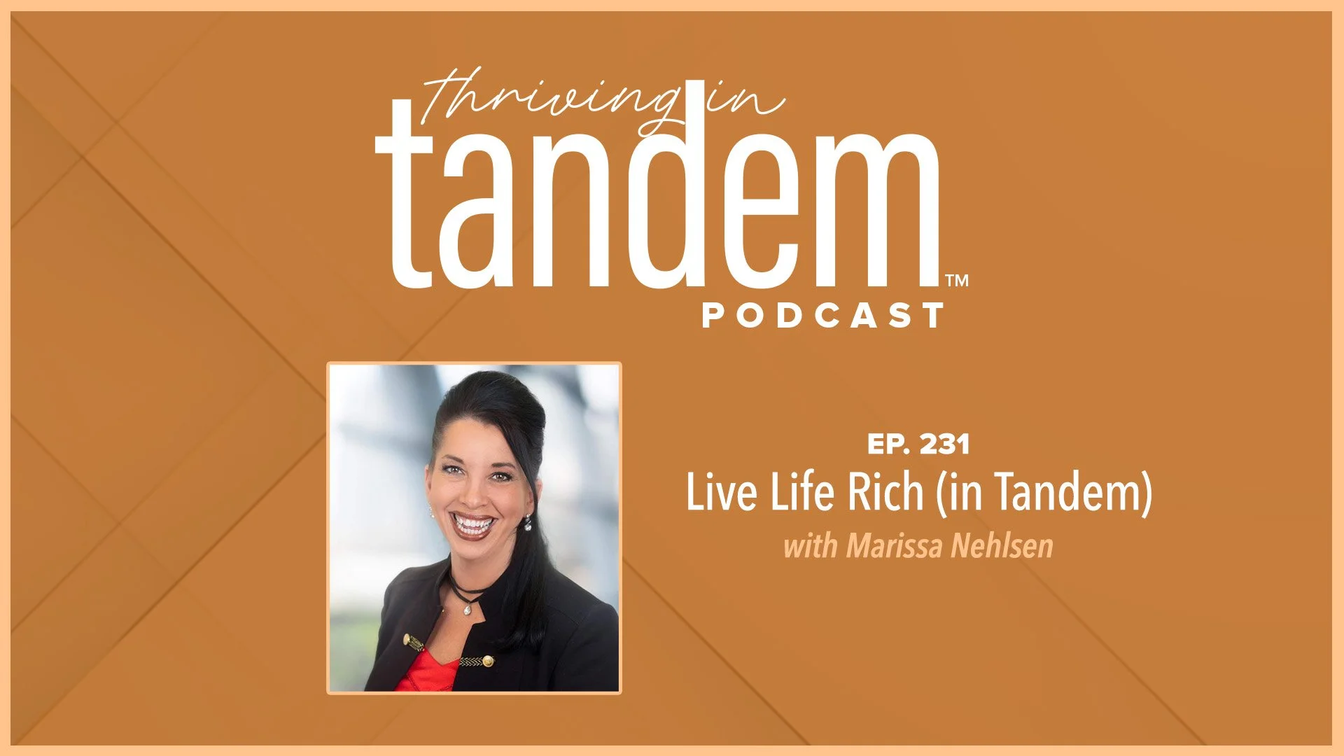 Ep 231 - Live Life Rich (in Tandem) with Marissa Nehlsen