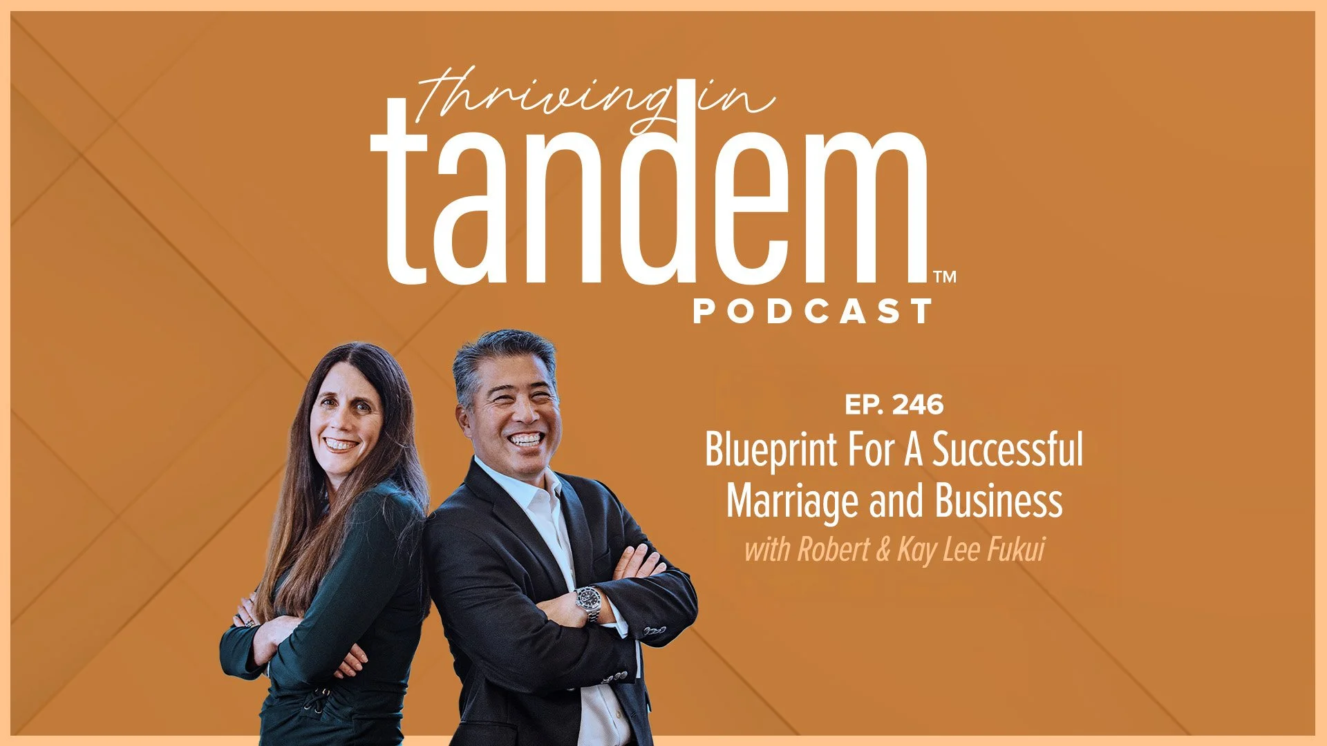 Ep. 246 - Blueprint For A Successful Marriage and Business