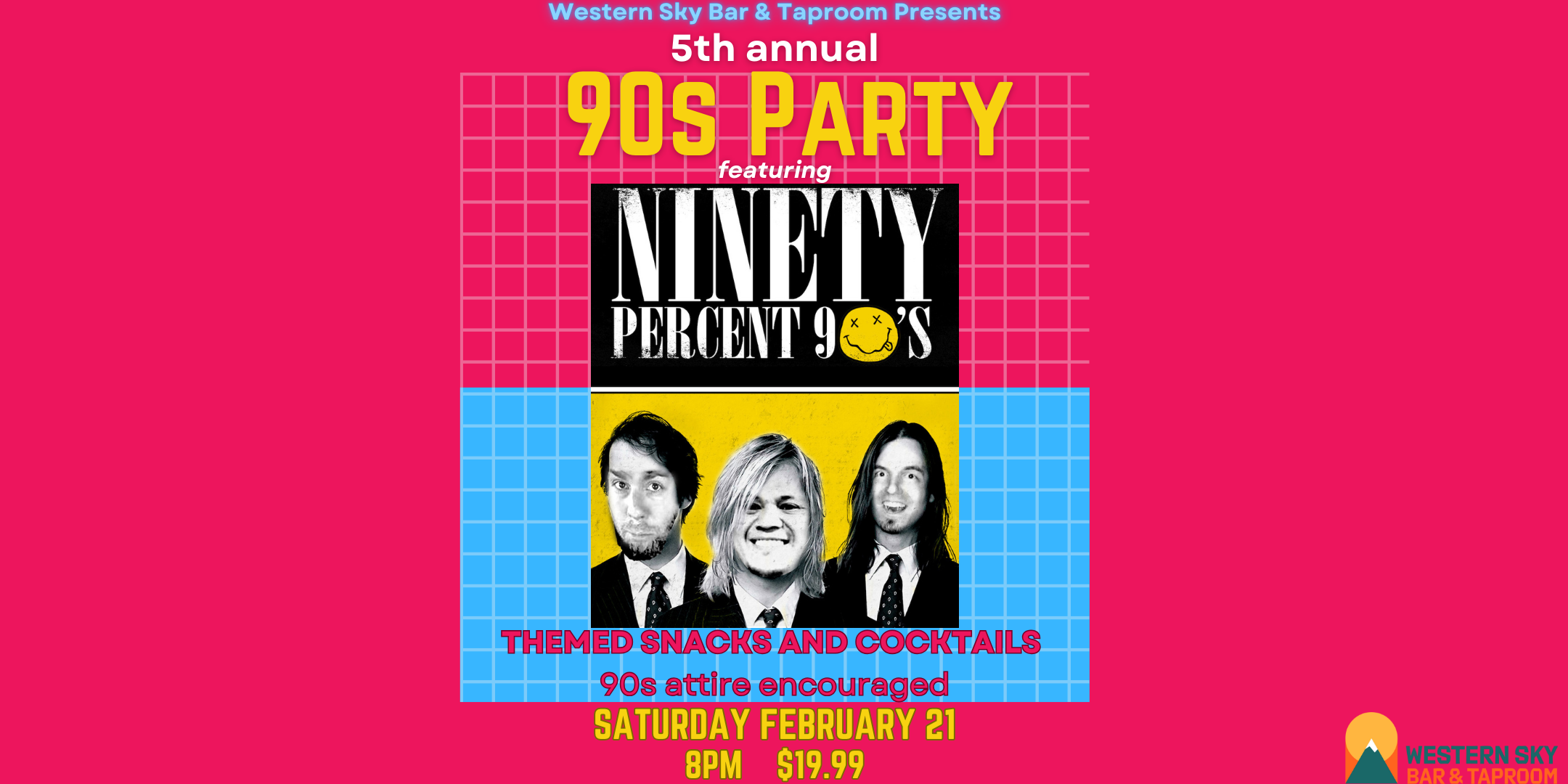 5th Annual 90s Party at Western Sky Featuring Ninety Percent 90s TICKETED SHOW