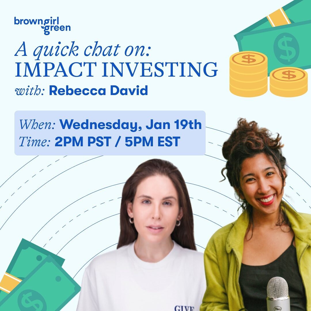 TOMORROW: IG LIVE with me and Rebecca David from @give.llc will be talking about &ldquo;IMPACT INVESTING&rdquo; aka growing your $ intentionally while thinking about social/ environmental impact! #browngirlgreen 

So as a young woman of color and ent