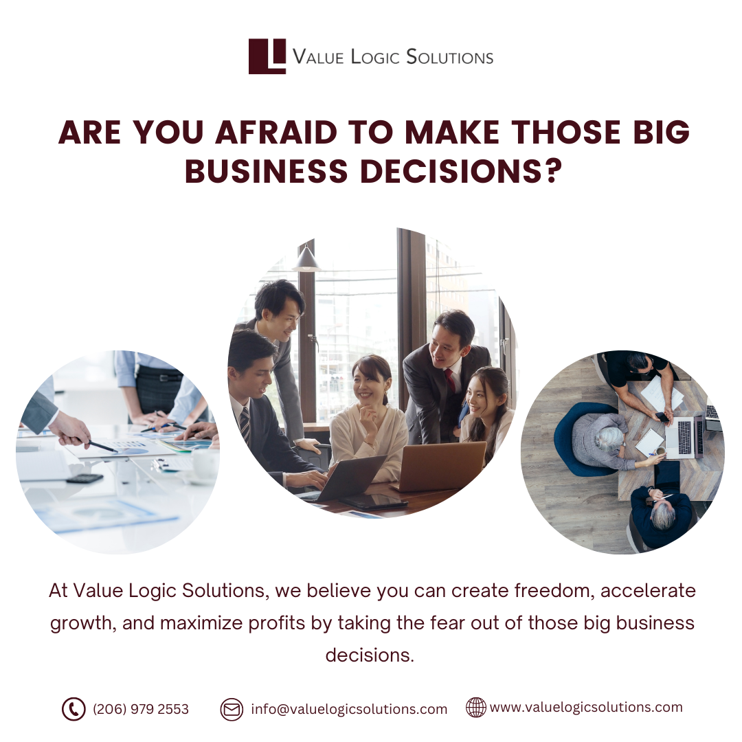 Are you afraid to make those big business decisions?