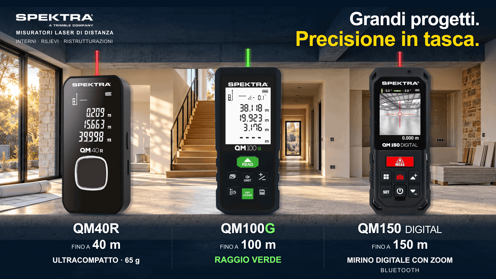 GRANDI PROGETTI. PRECISIONE IN TASCA.