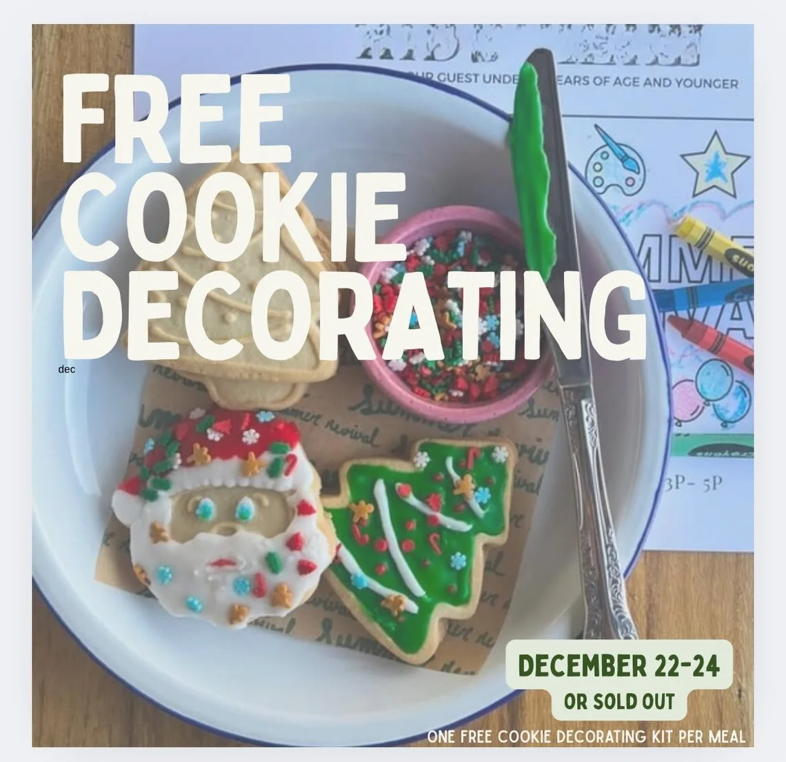 Summer Revival cookie decorating kits are back, and this year they are FREE!  Join us December 22nd- 24th and grab a cookie kit with your meal (one per entree. ) Available from 11am to 3pm while supplies last. 

This fun craft is available for all ag