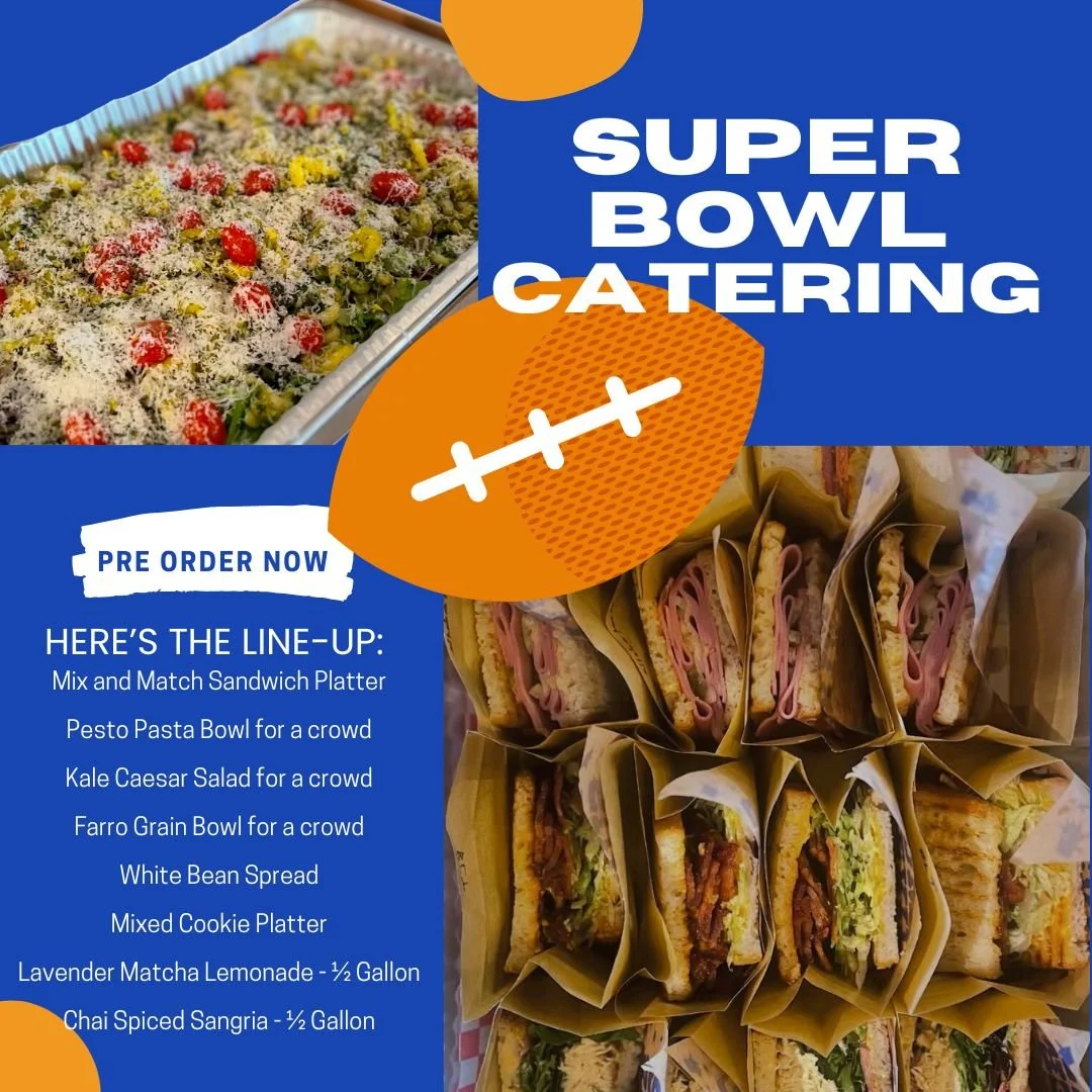 LAST CALL for Super Bowl pre-orders.

Hosting tomorrow? Skip the fast food and serve something better.

Today is the final day to order:
&bull; Sandwich platters
&bull; Large-format salads
&bull; Cookie platters
&bull; Sangria + Lavender Matcha Lemon
