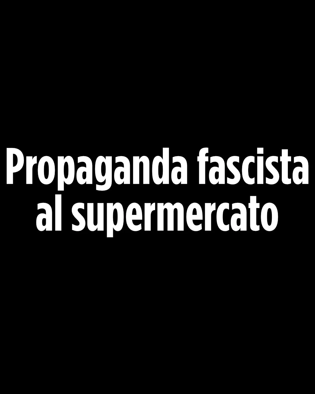Propaganda fascista al supermercato