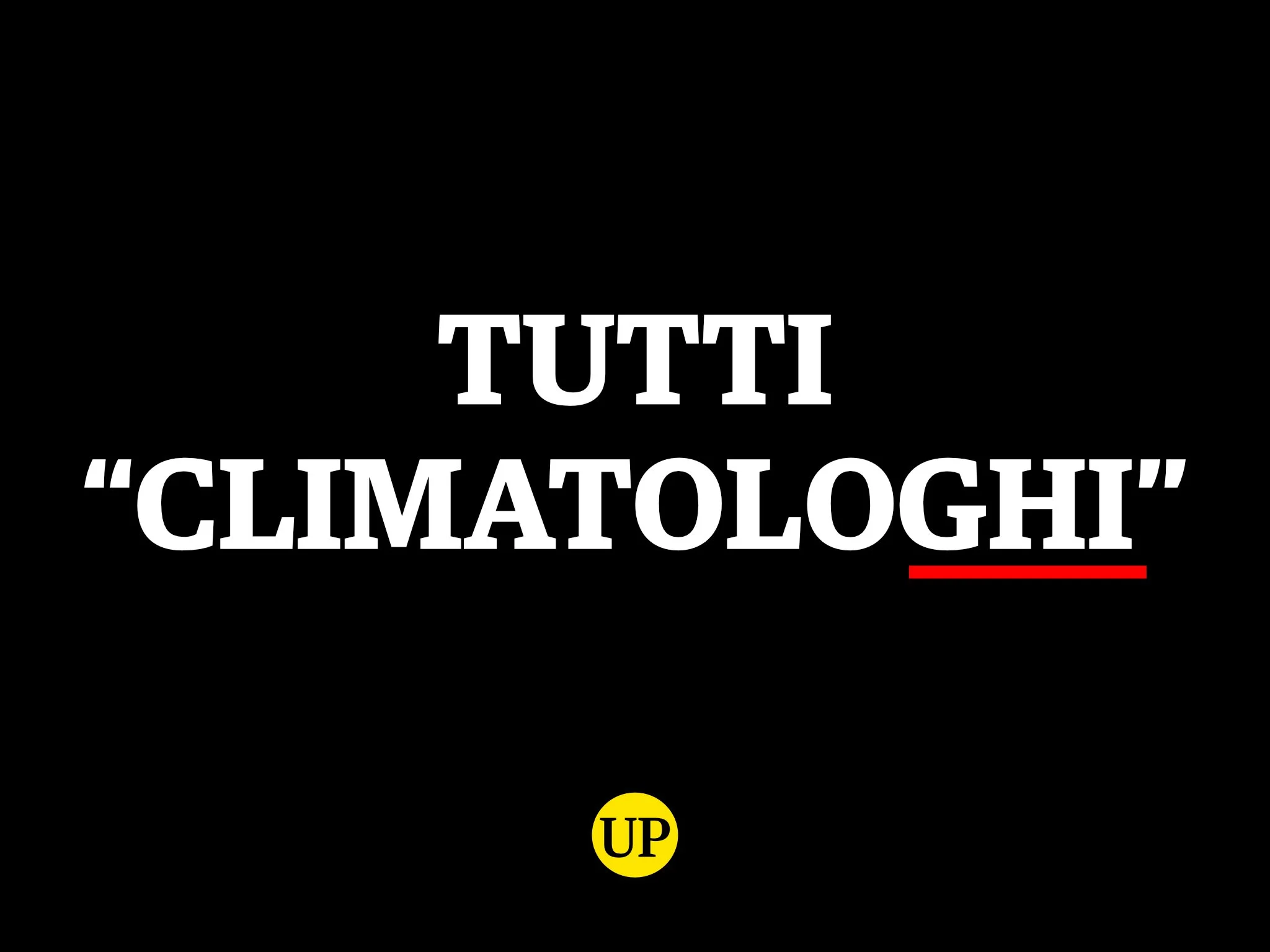 Tutti “climatologhi” (*)