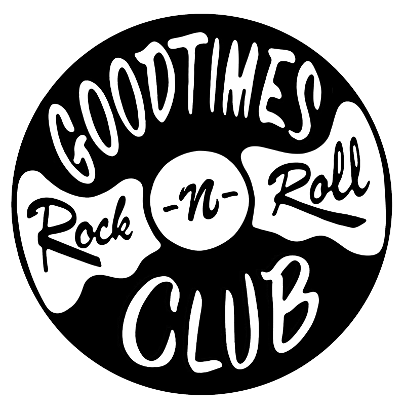 GOOD TIMES Rock N Roll Club