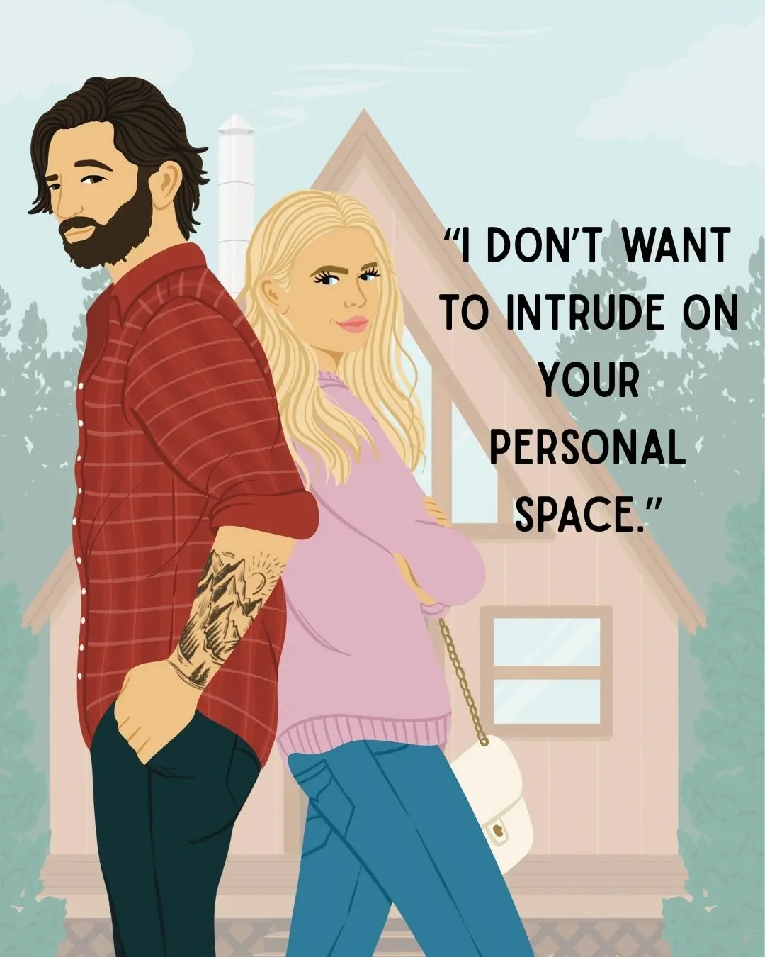 Forced proximity? Nah. The proximity in this book is enthusiastic and voluntary.
When I started imagining how their story would play out, I knew Shepherd's cabin was his refuge, and before she realized it, it would be Wren's soft place to land. I co