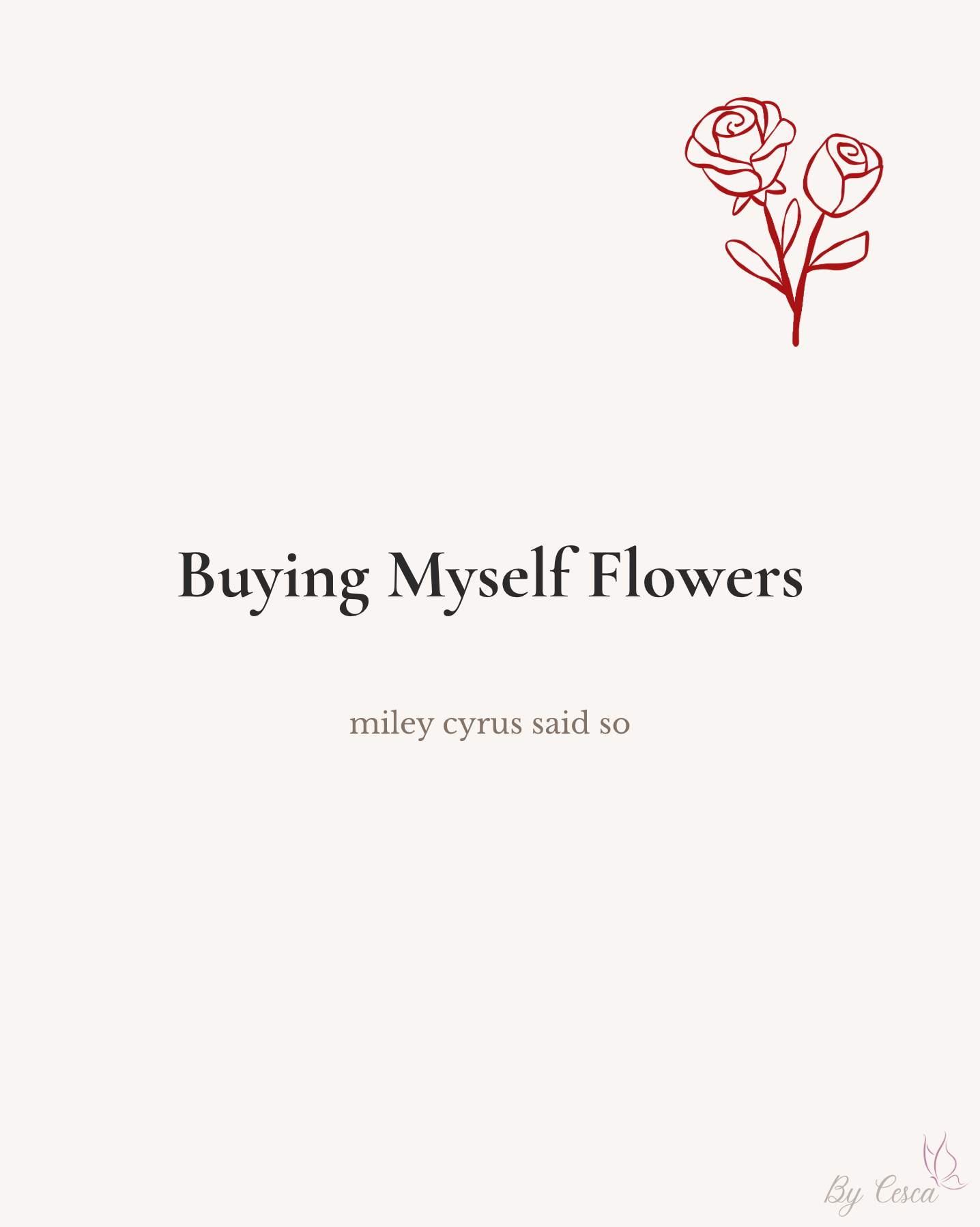 Buying Myself Flowers