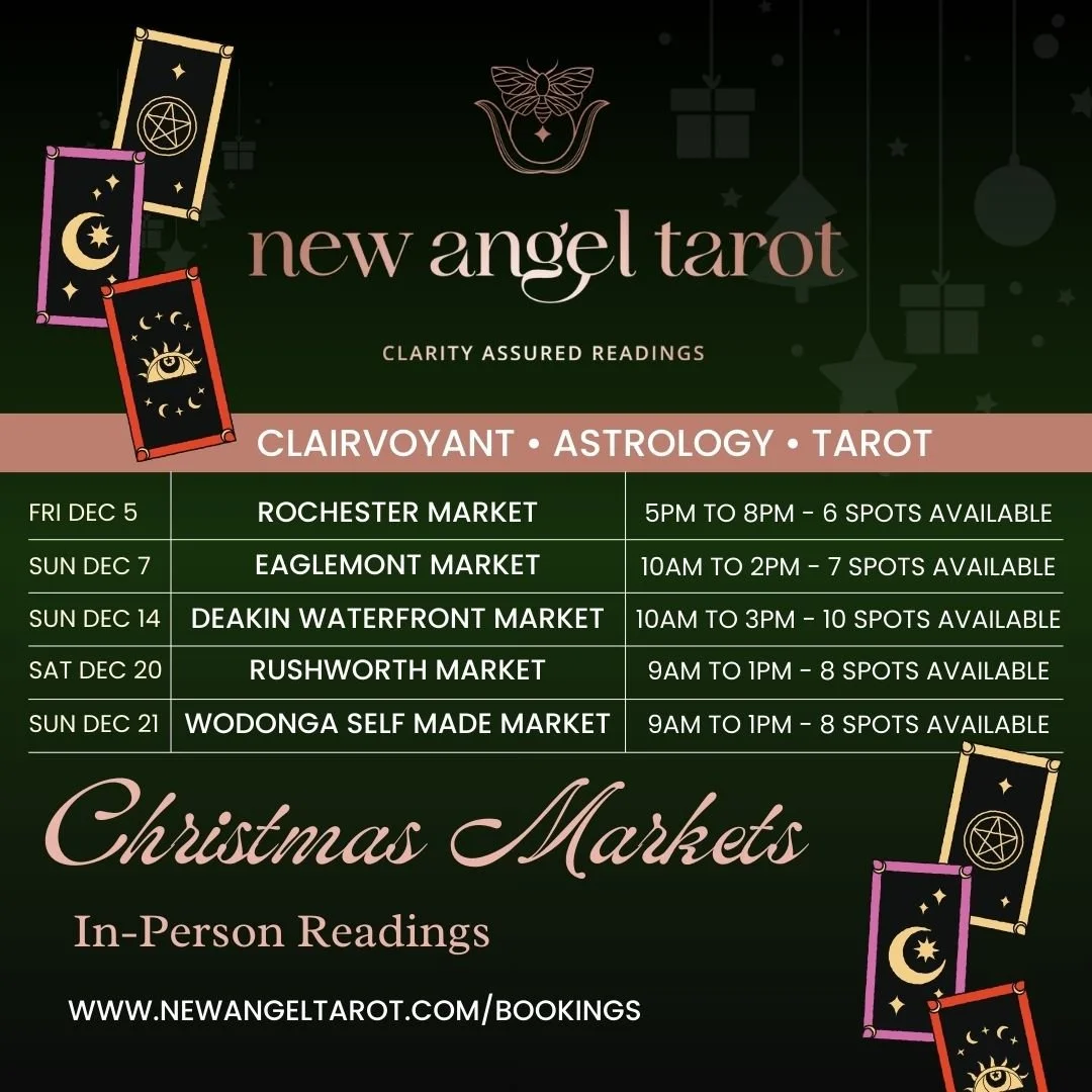 What's in store for you in 2026?
Last appearances for in-person readings in December 2025. 

Friday 5th
ROCHESTER TWILIGHT MARKET
Rochester Main Street
5pm to 8pm

Sunday 7th
EAGLEMONT CHRISTMAS MARKET
Eaglemont Village Centre
10am to 2pm

Sunday 14t