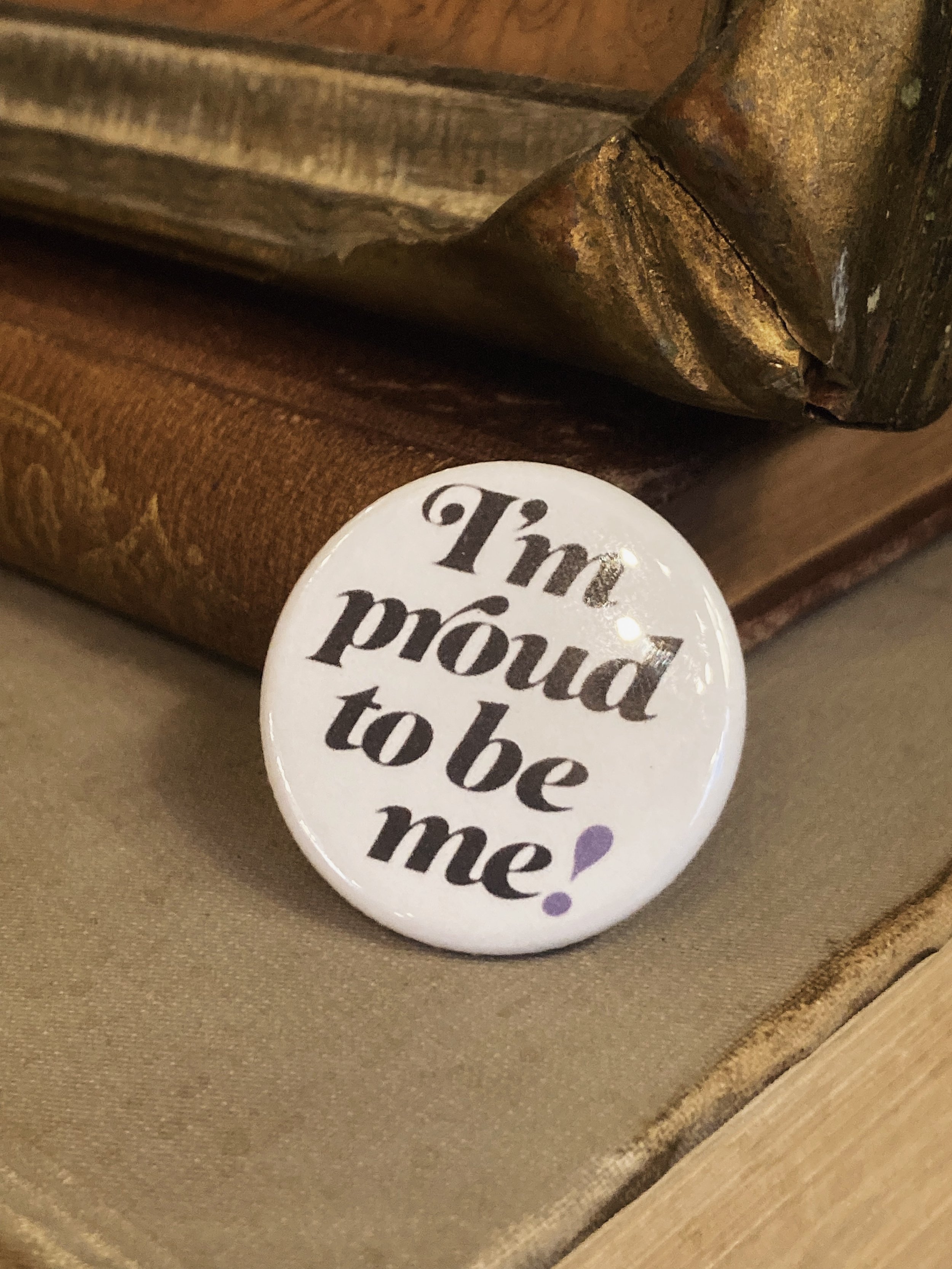 I’m Proud To Be Me! Pin