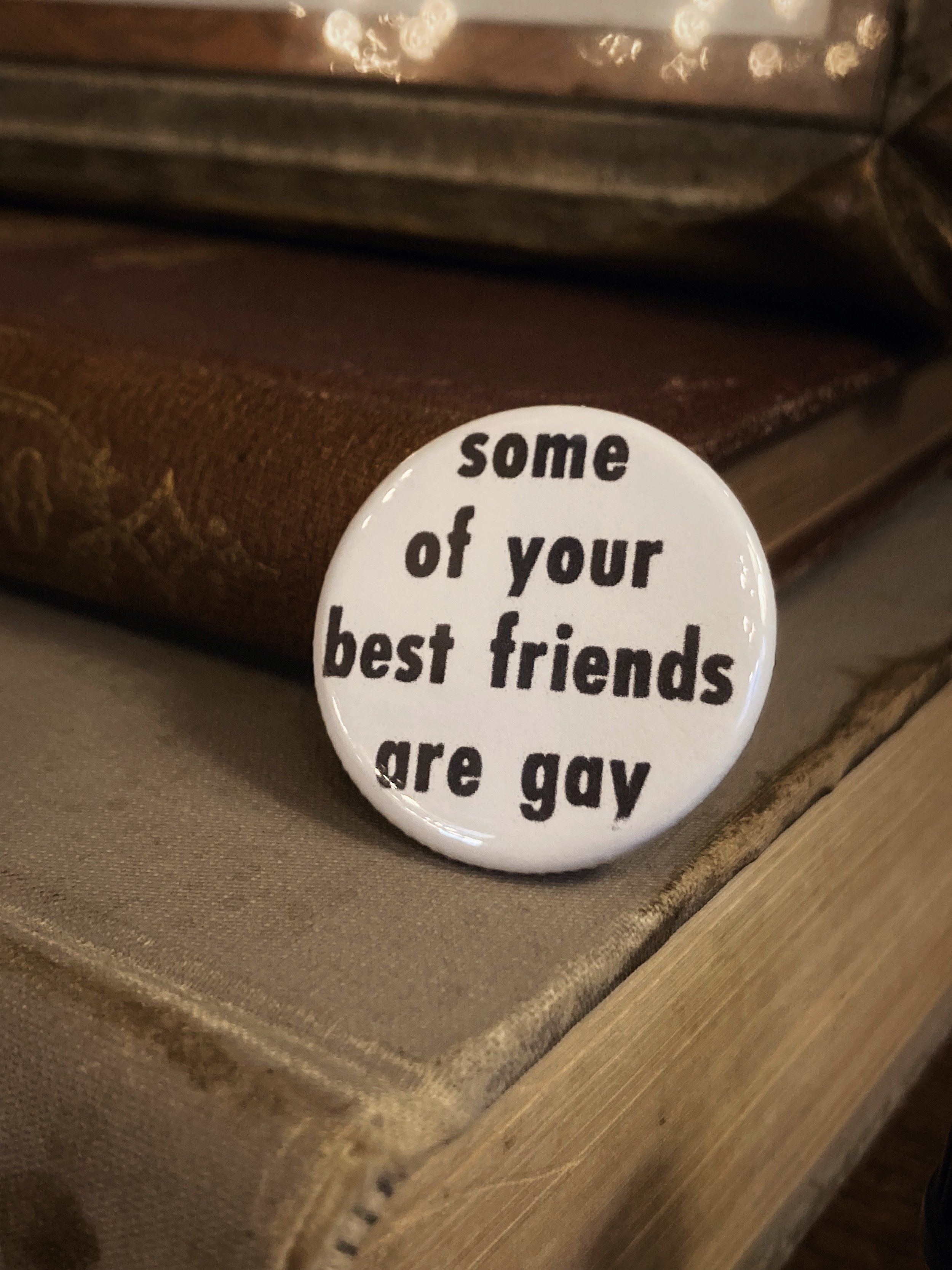 Your Best Friends Are Gay Pin