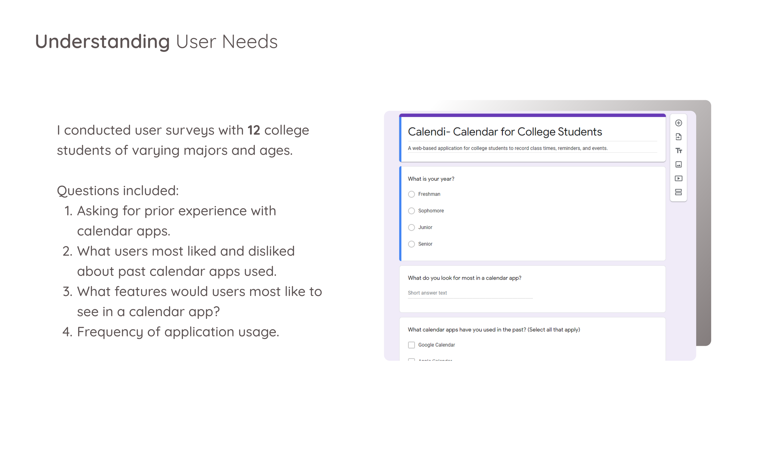 An image of the Google Form that was sent out to students on the right of the screen. On the left, there are the question types asked during the user surveys.