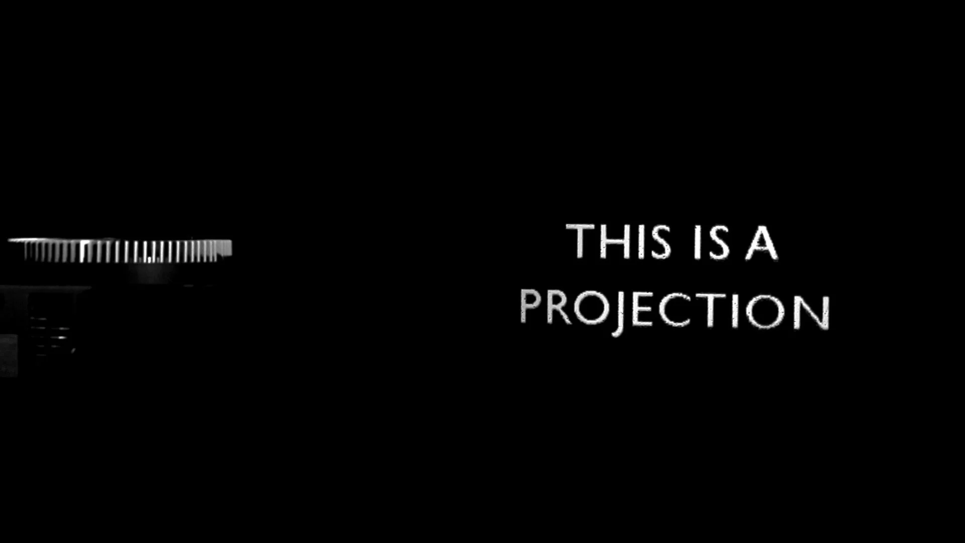 THIS IS A PROJECTION (2018) 5'22"