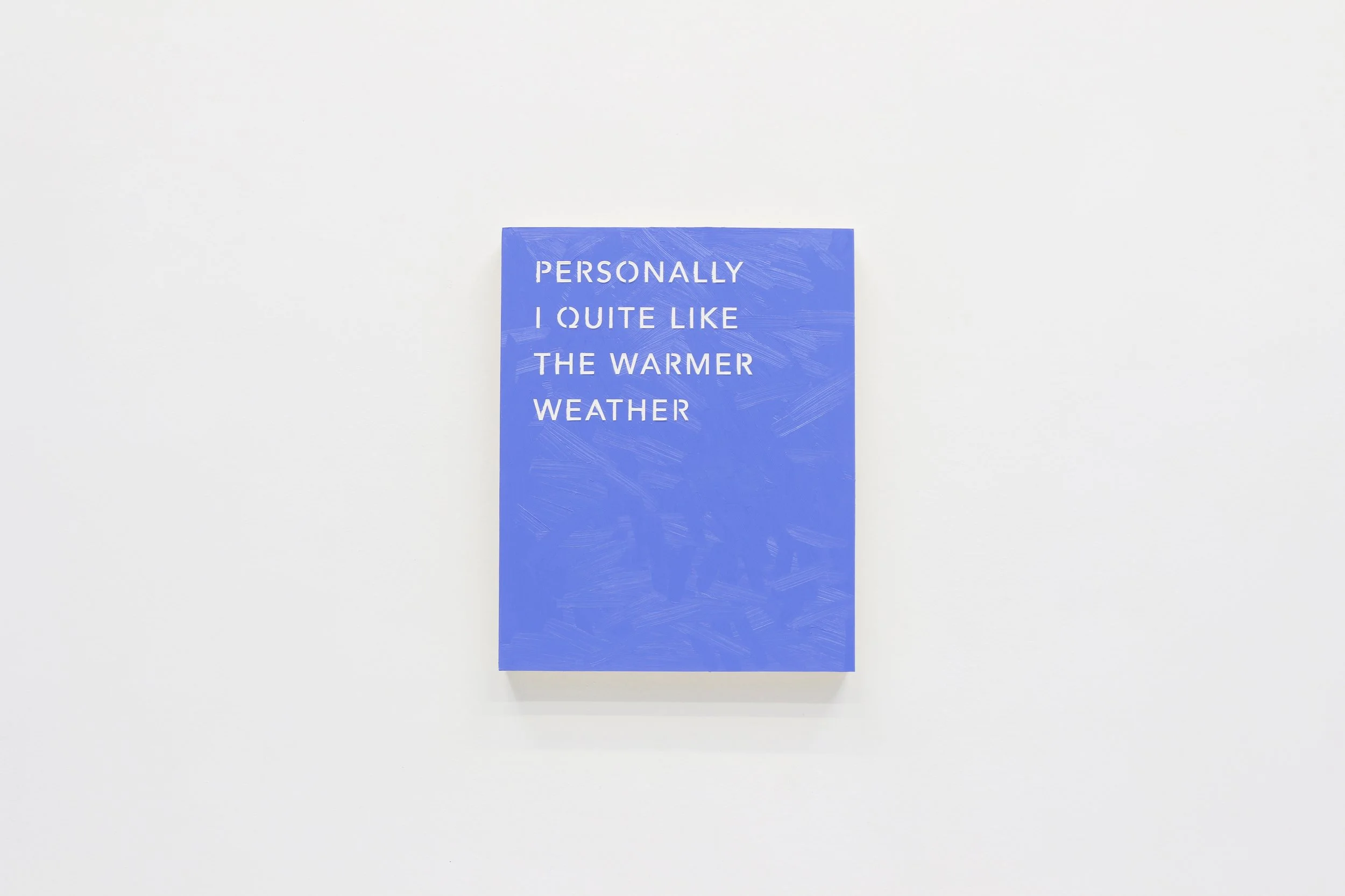 PERSONALLY I QUITE LIKE THE WARMER WEATHER (2026) - oil paint on plywood panel - 41cm x 50cm