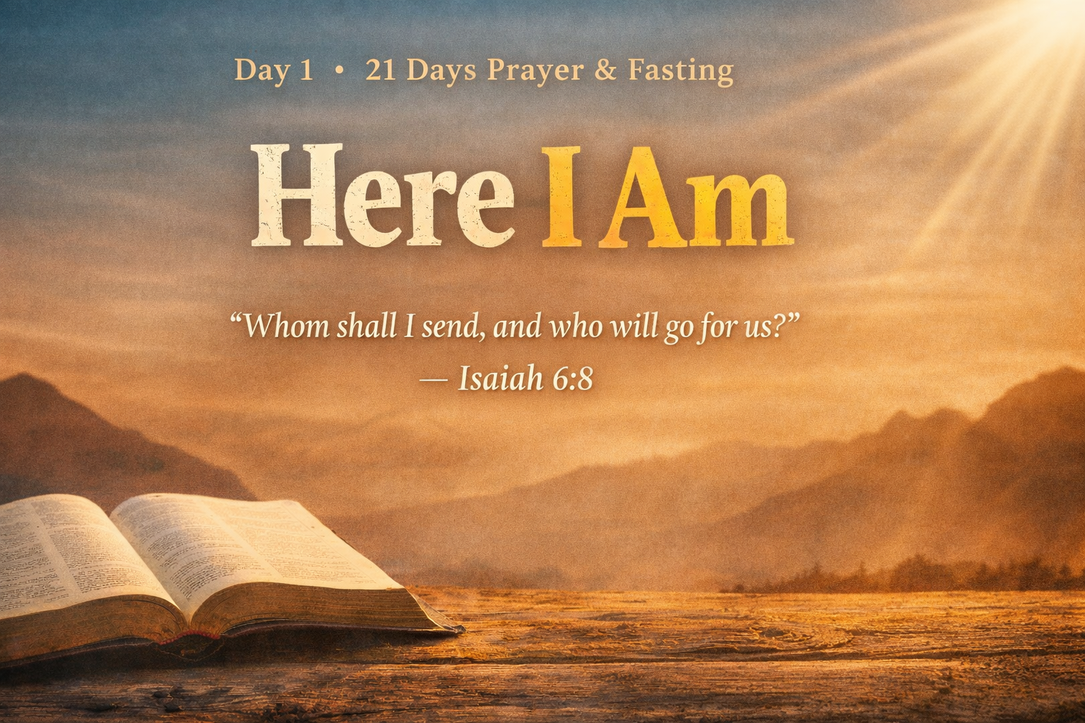 Day 1 — “Here I Am”