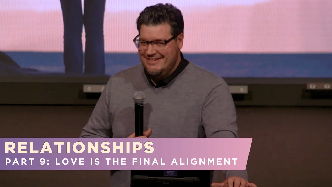 RELATIONSHIPS - Part 9: Love Is the Final Alignment