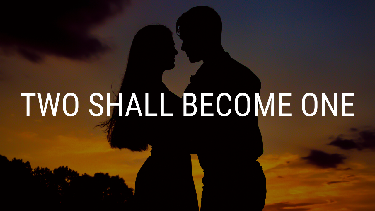 Two Shall Become One